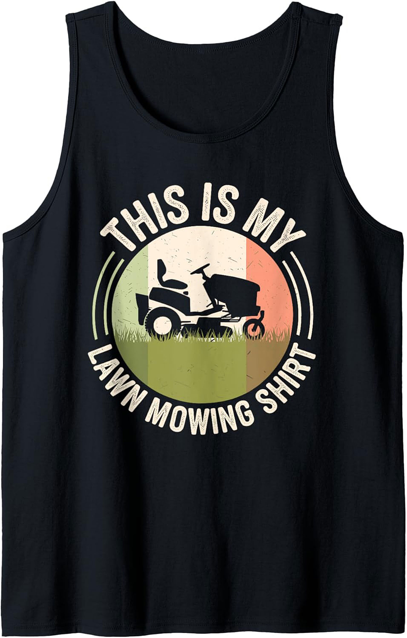  Lawn Mowing Tank Top - Funny Graphic Sleeveless Shirt