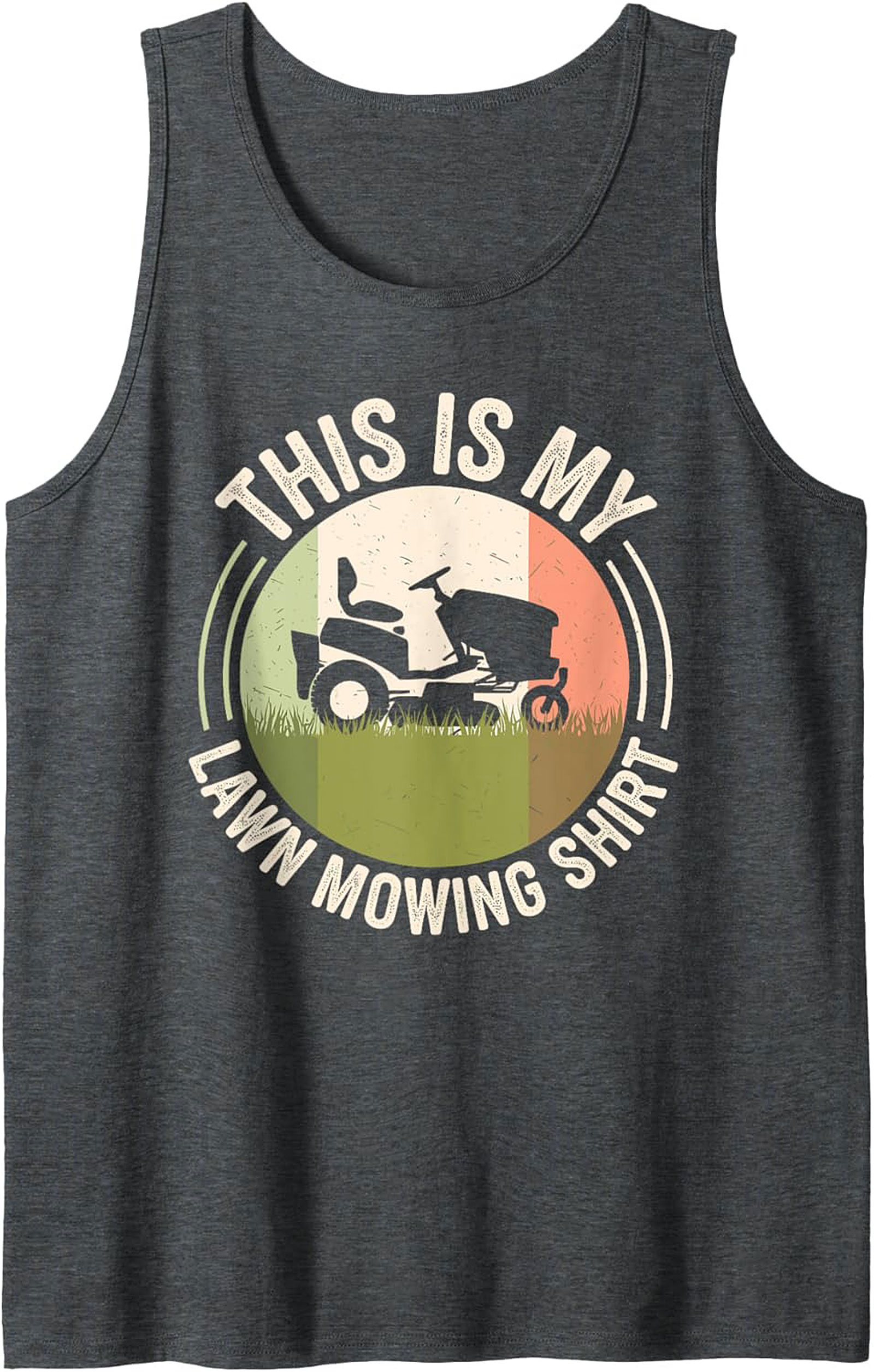  Lawn Mowing Tank Top - Funny Graphic Sleeveless Shirt