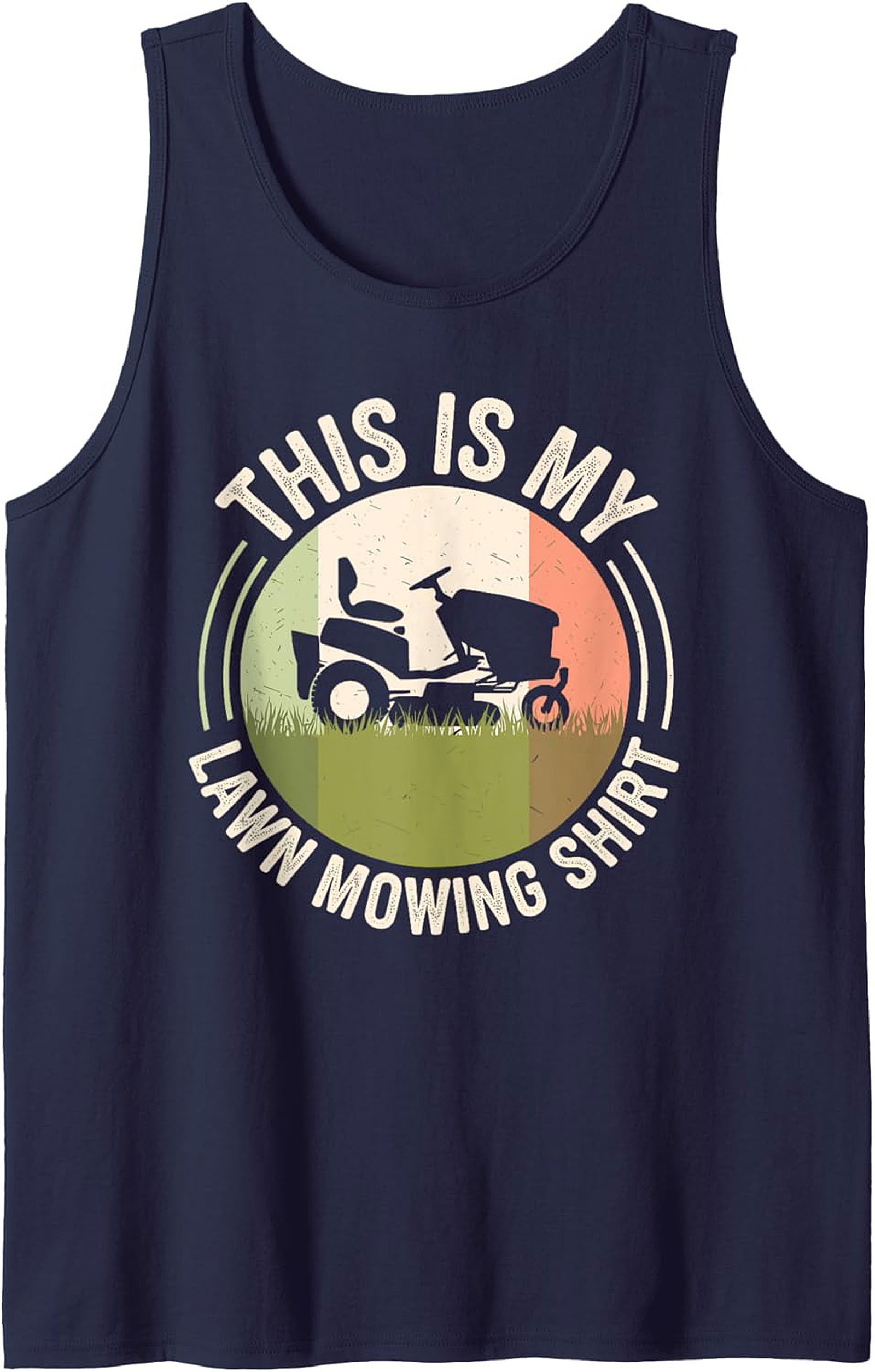  Lawn Mowing Tank Top - Funny Graphic Sleeveless Shirt