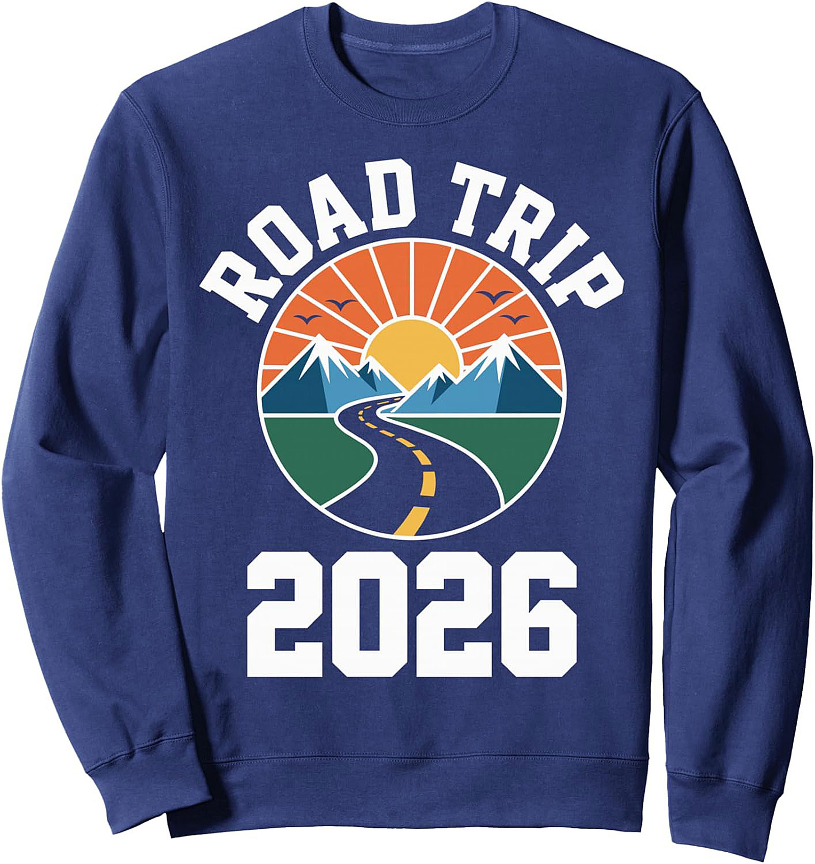 Road Trip 2026 Crewneck Sweatshirt Adventure Pullover Gift