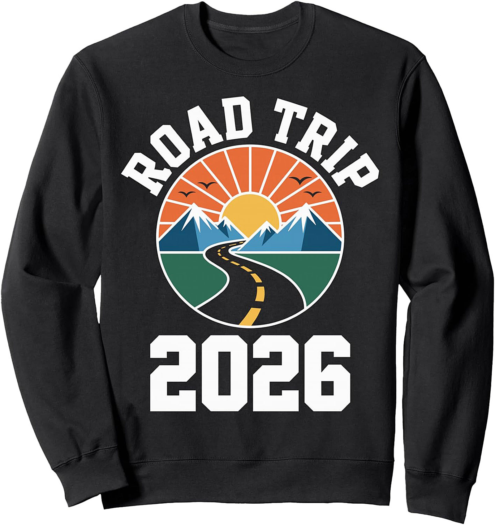 Road Trip 2026 Crewneck Sweatshirt Adventure Pullover Gift
