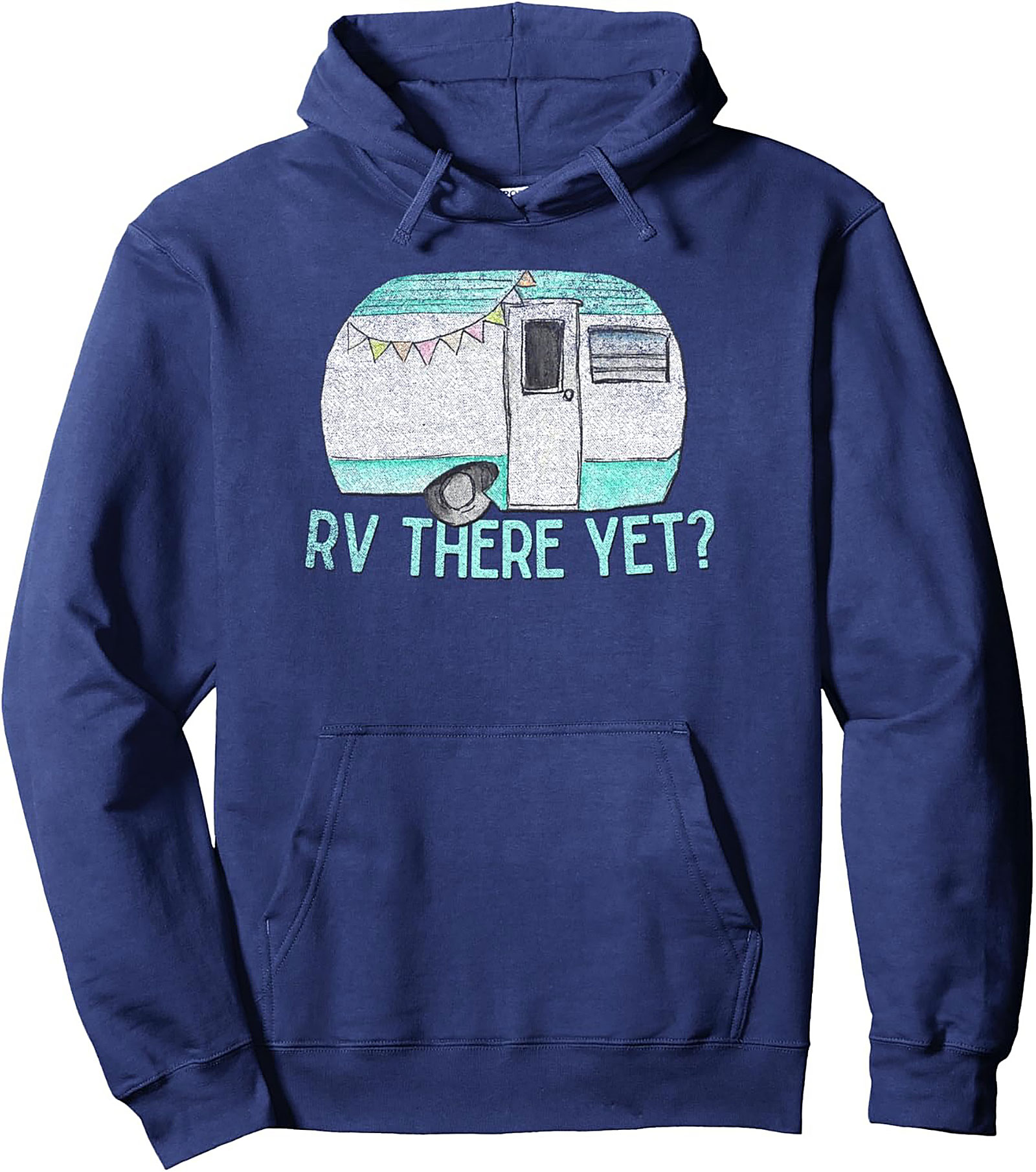 RV There Yet RV Life Pullover Hoodie Camping Gift
