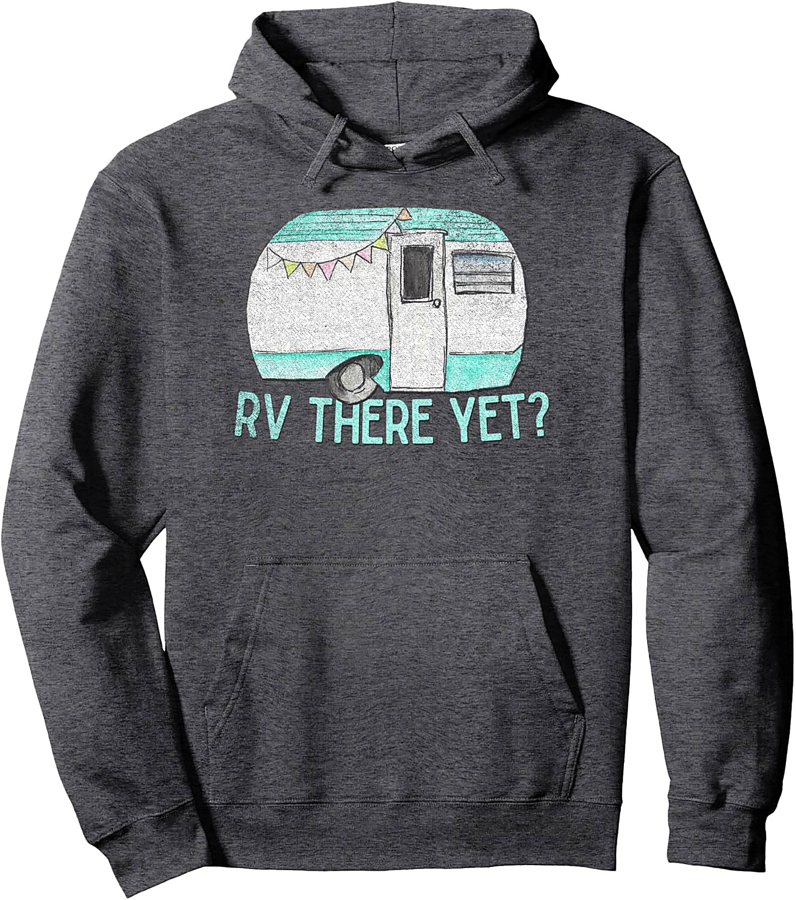 RV There Yet RV Life Pullover Hoodie Camping Gift