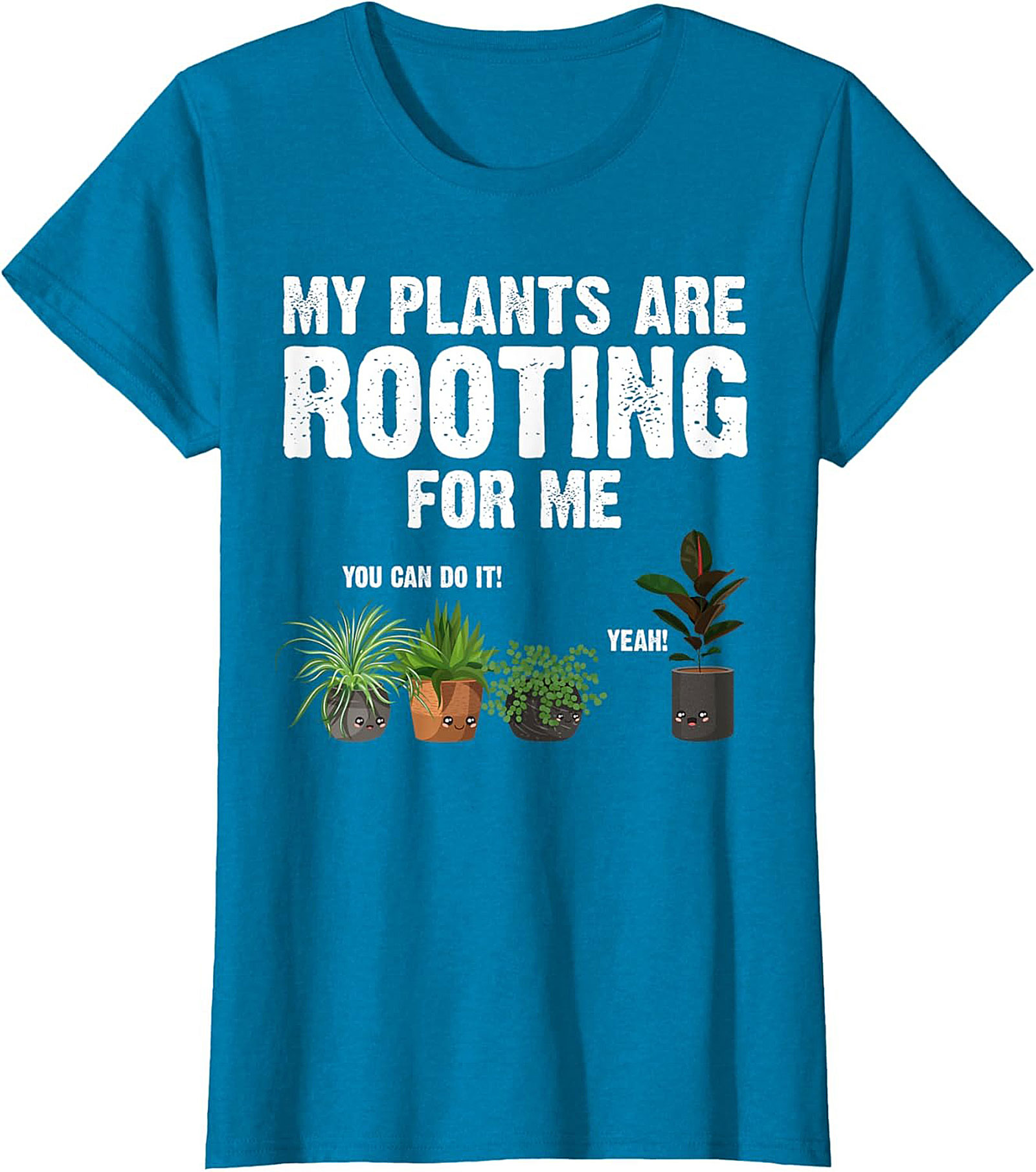 My Plants Are Rooting For Me | Funny Plant Lover Graphic Tee