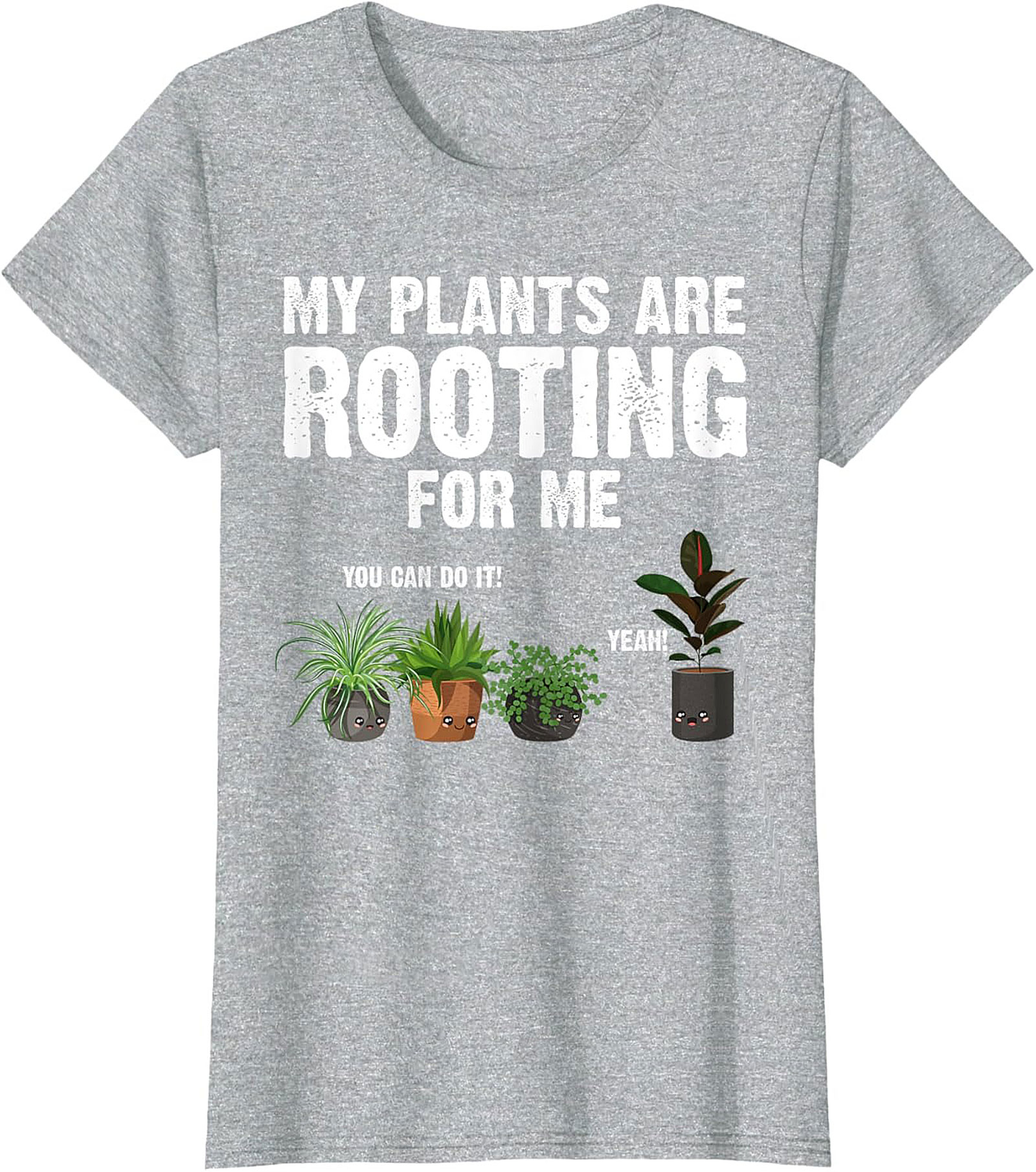 My Plants Are Rooting For Me | Funny Plant Lover Graphic Tee