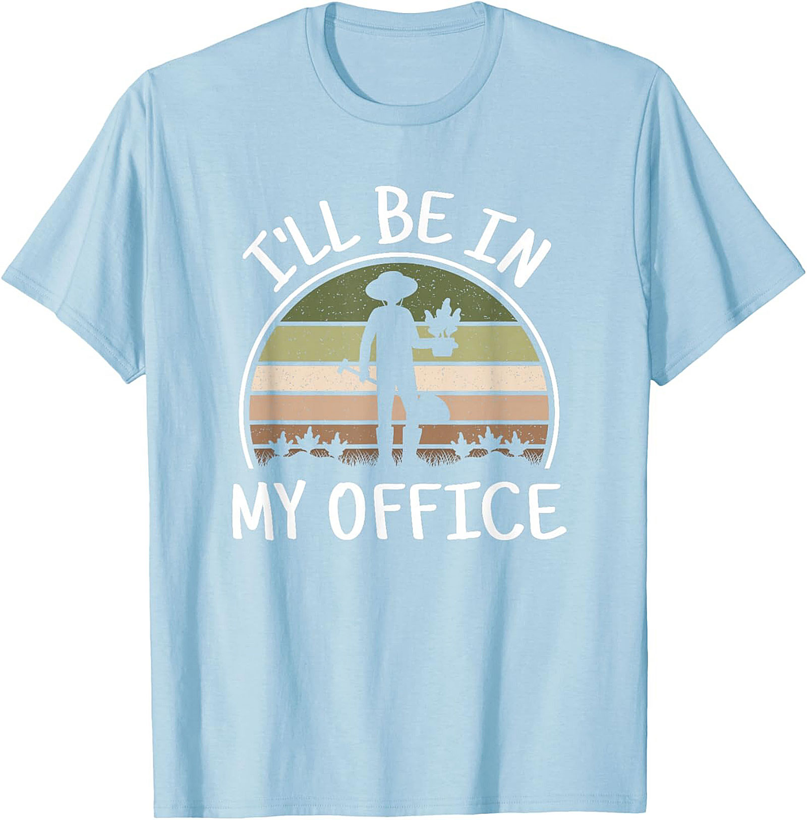 Funny Gardening T-shirt  I'll Be In My Office Gardener Tee