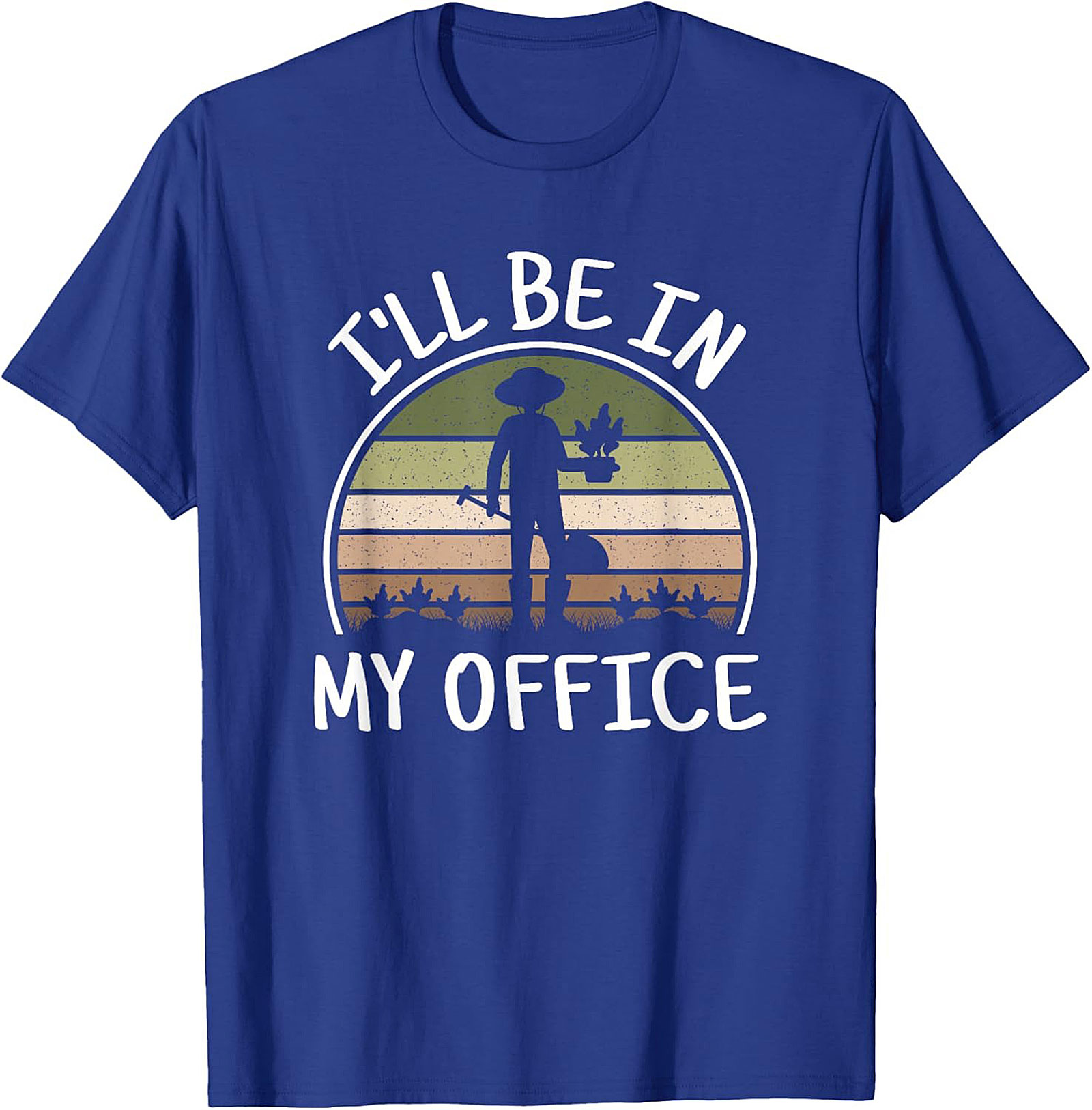 Funny Gardening T-shirt  I'll Be In My Office Gardener Tee
