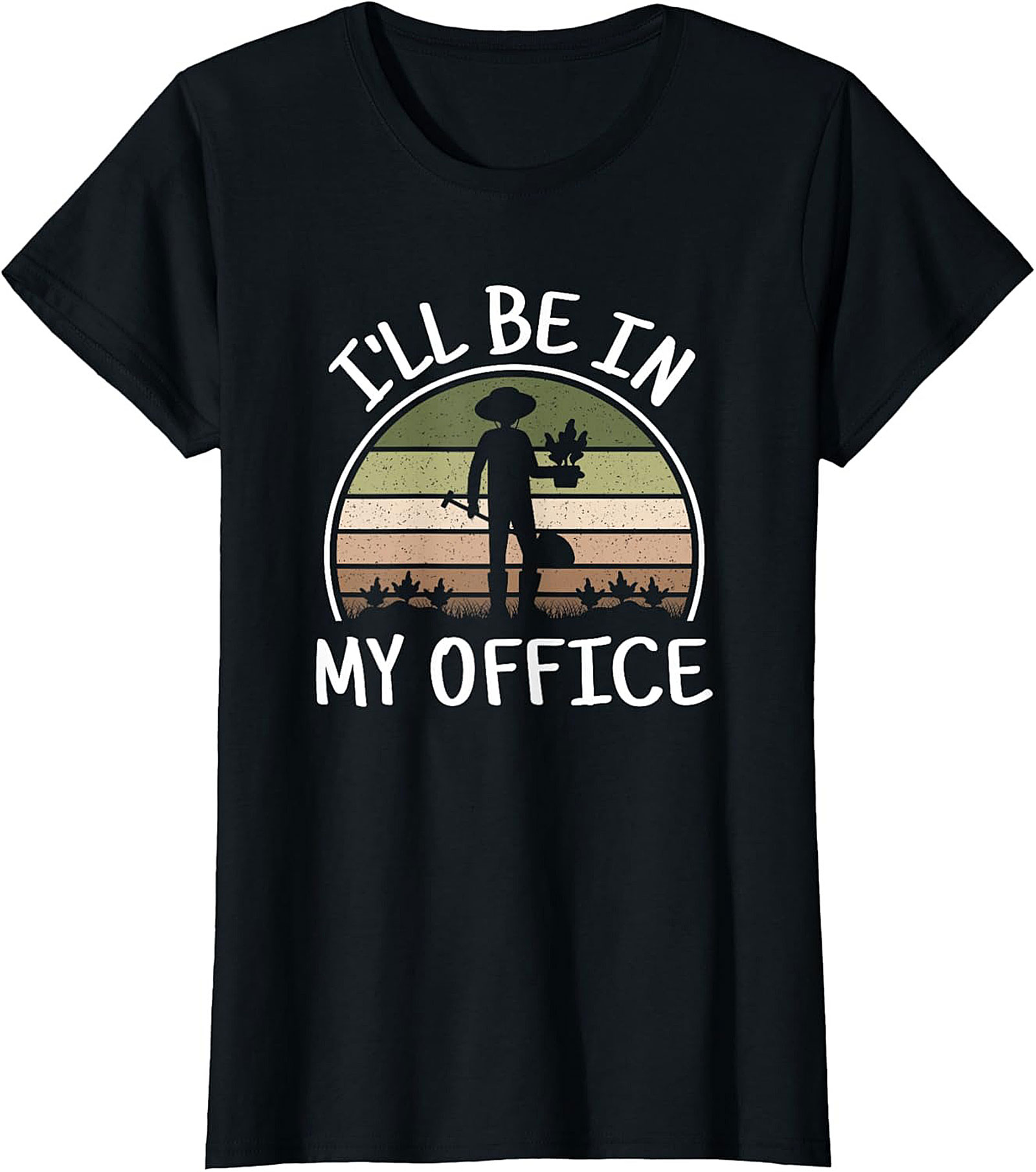 Funny Gardening T-shirt  I'll Be In My Office Gardener Tee