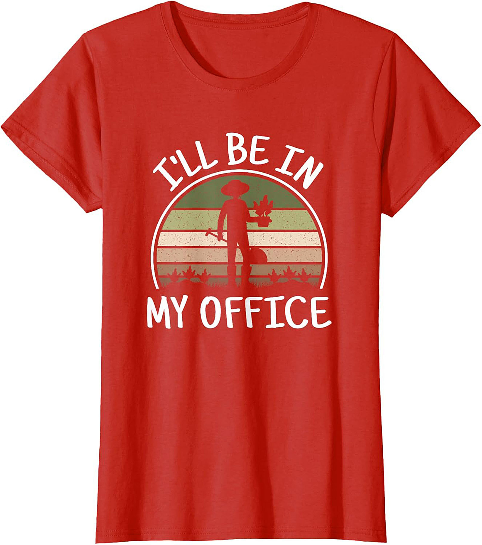 Funny Gardening T-shirt  I'll Be In My Office Gardener Tee