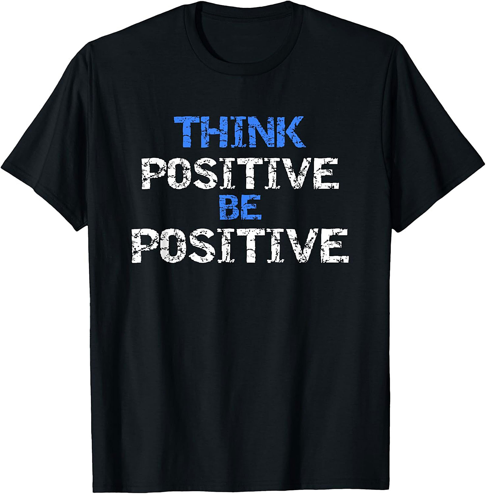 Think Positive Be Positive Motivational Graphic Tee