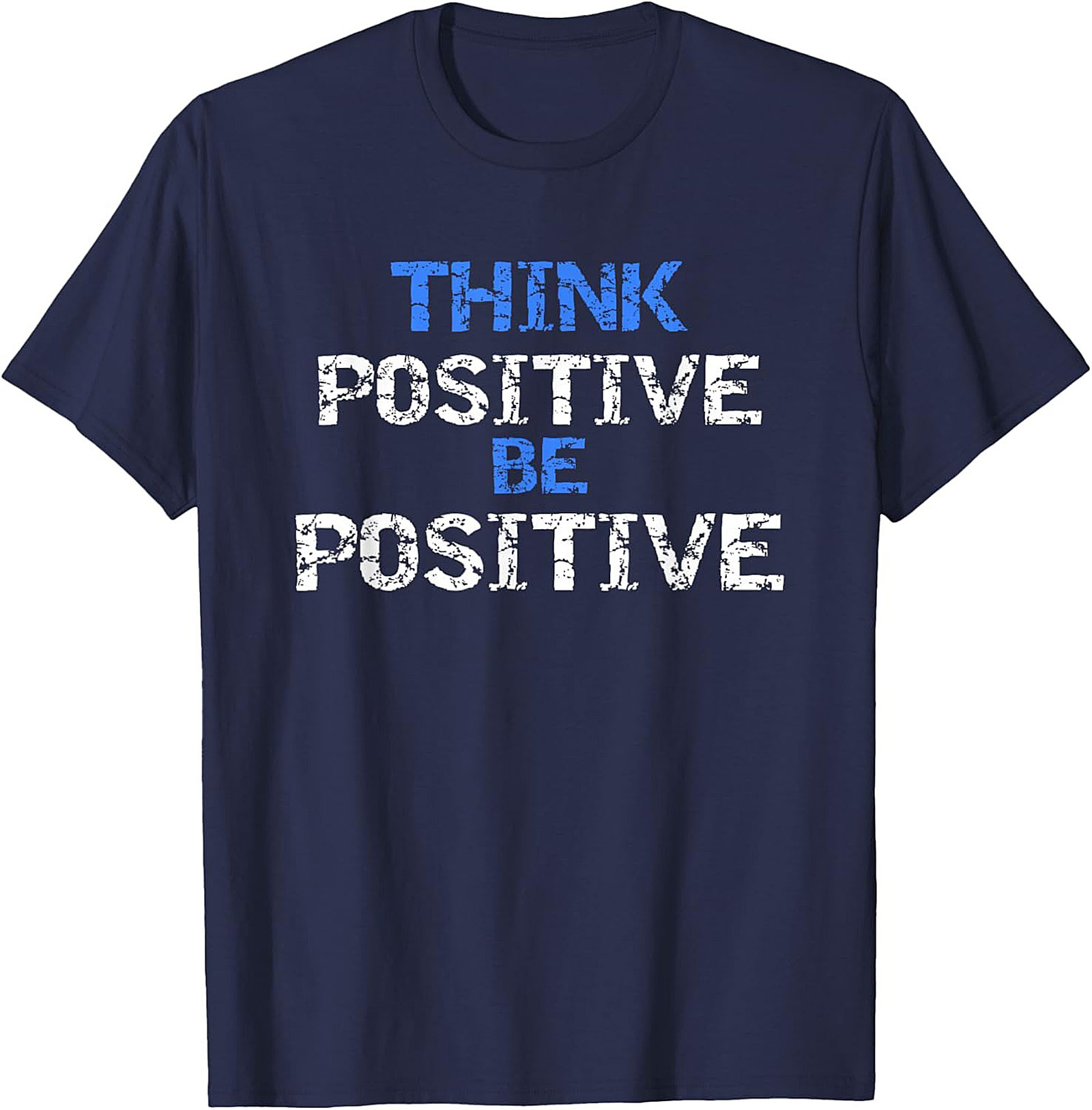 Think Positive Be Positive Motivational Graphic Tee
