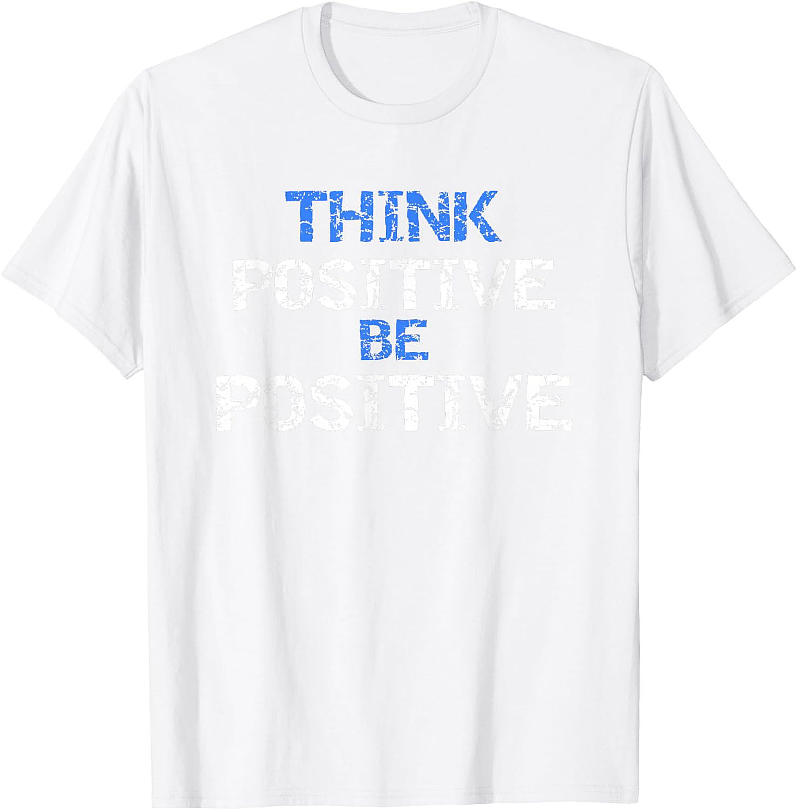 Think Positive Be Positive Motivational Graphic Tee