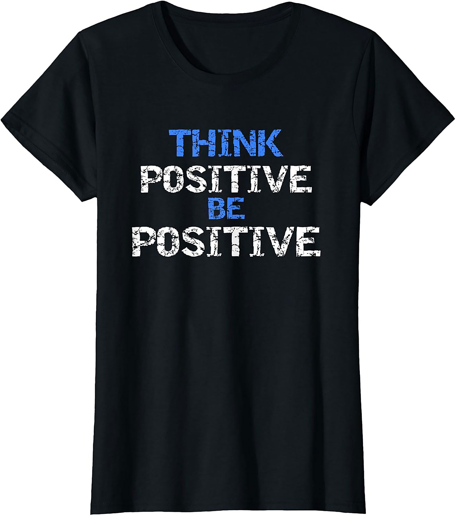 Think Positive Be Positive Motivational Graphic Tee