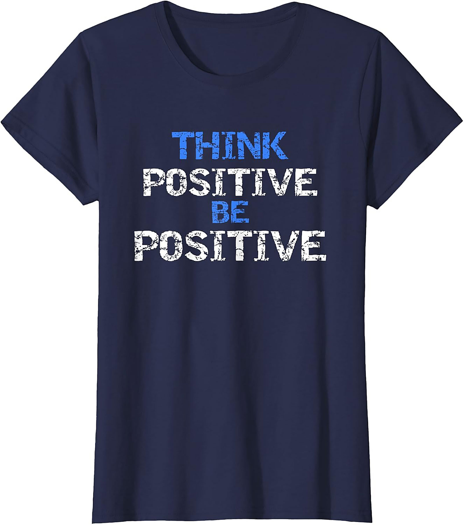 Think Positive Be Positive Motivational Graphic Tee