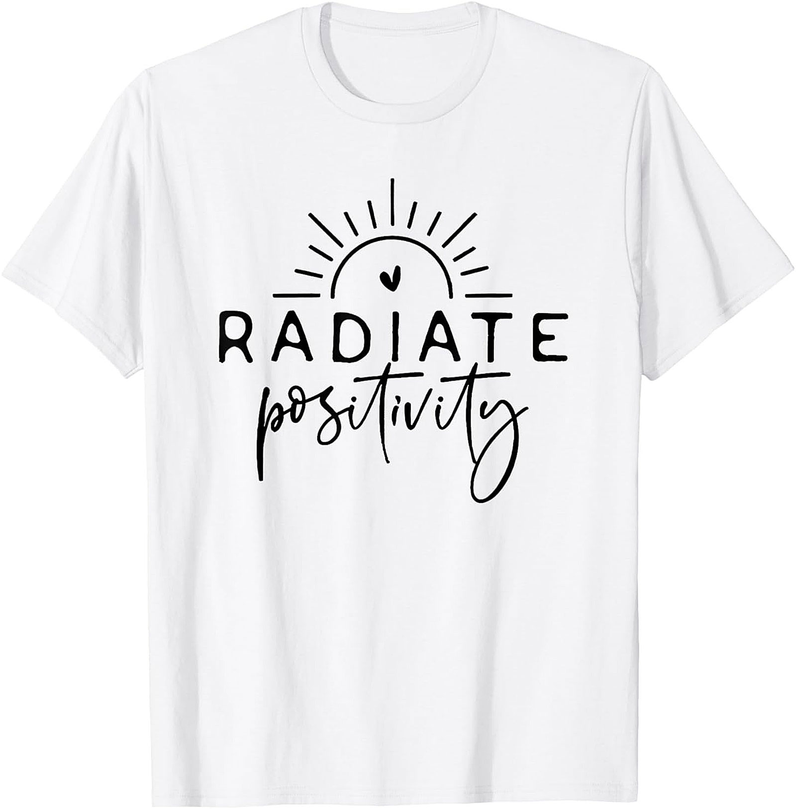 Radiate Positivity T-shirt | Inspirational Graphic Tee