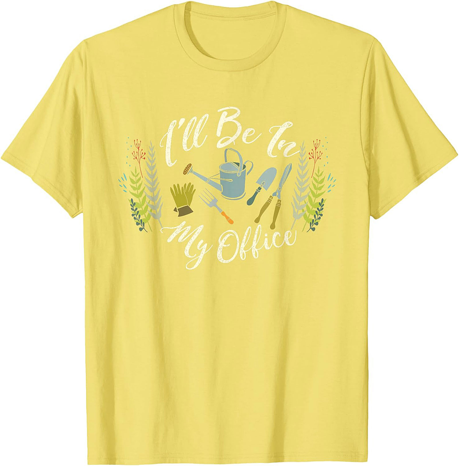 Funny Gardening T-shirt I'll Be In My Office Gardener Tee