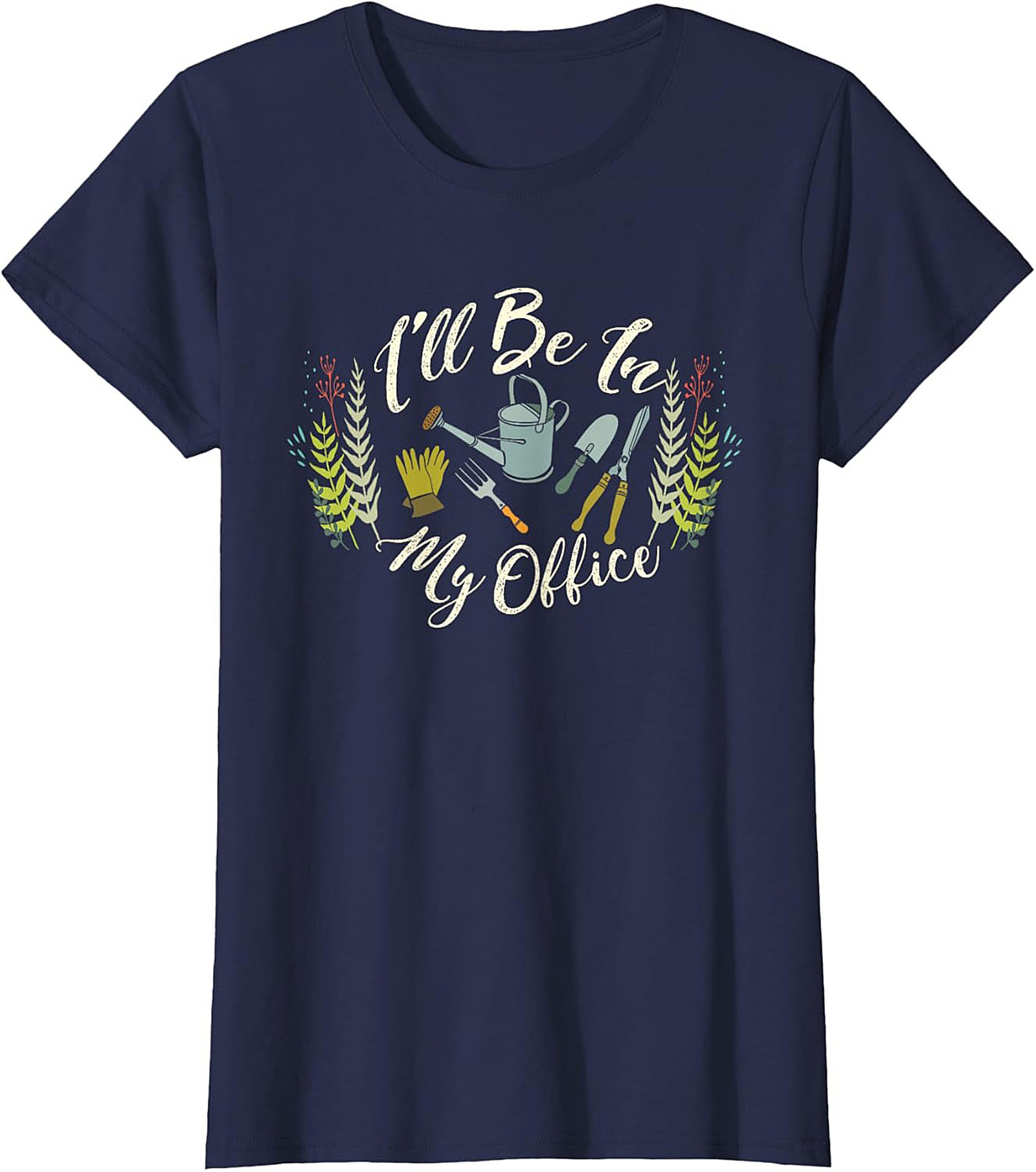 Funny Gardening T-shirt I'll Be In My Office Gardener Tee