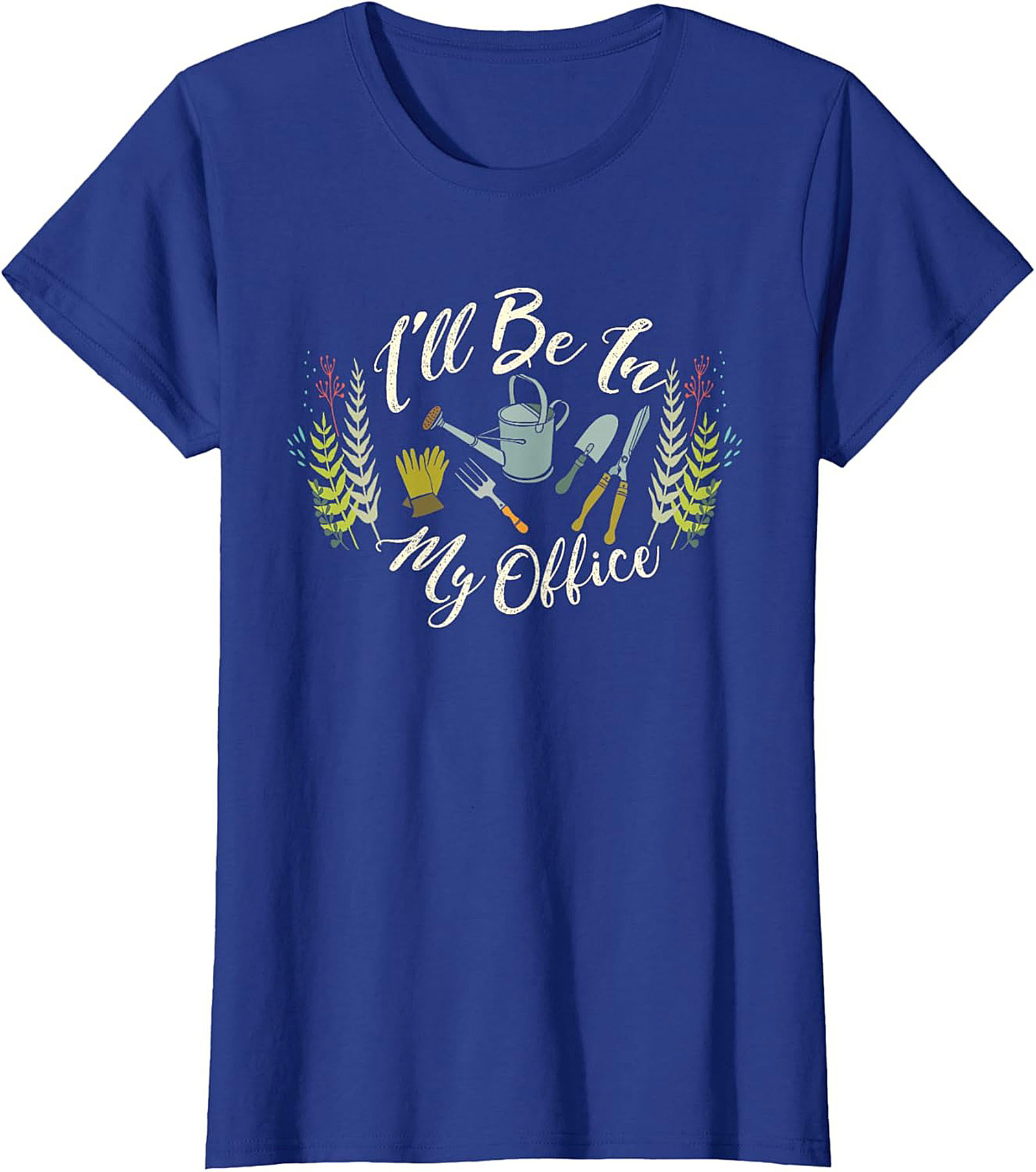 Funny Gardening T-shirt I'll Be In My Office Gardener Tee