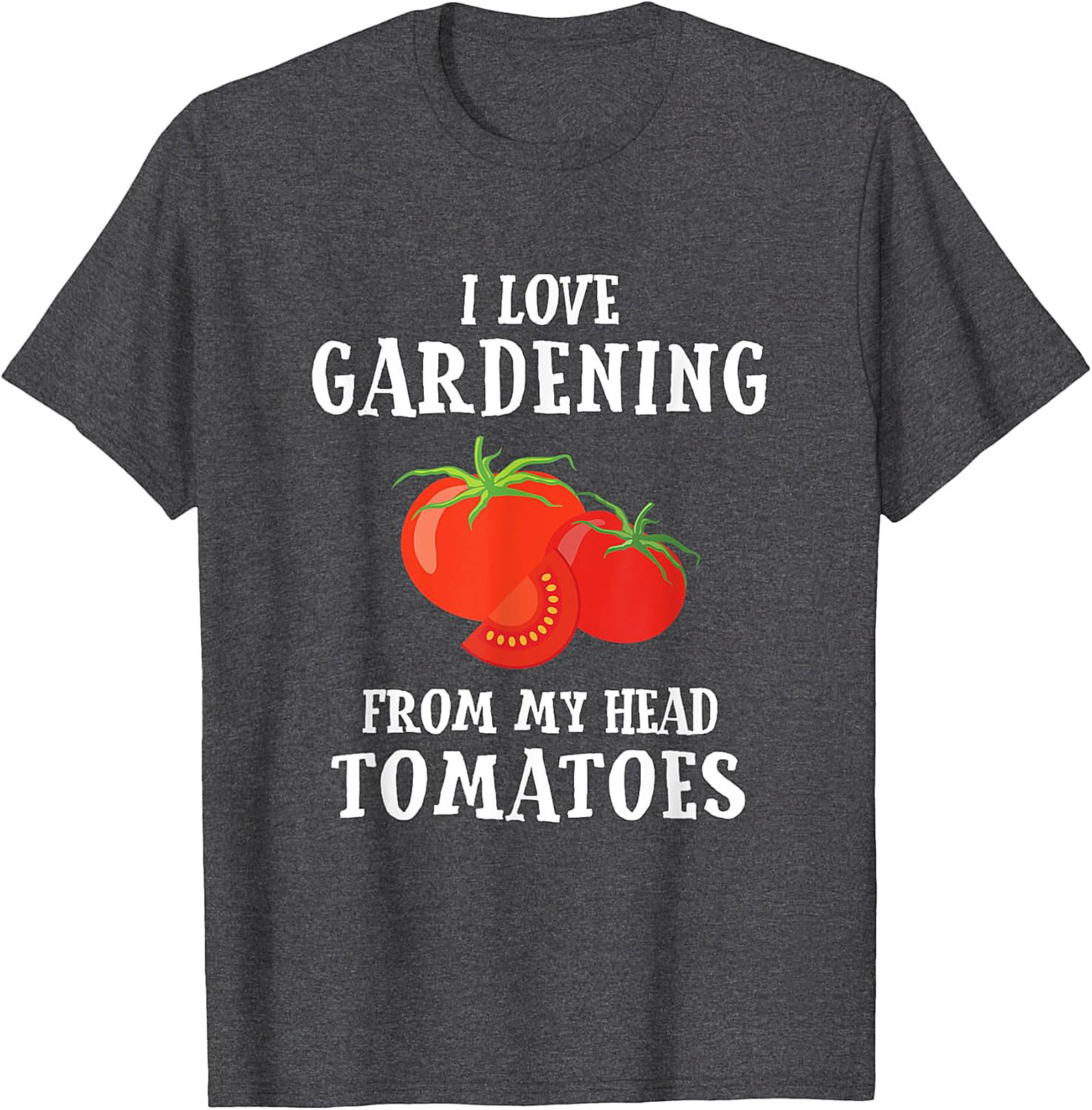 Funny Gardening T-shirt  I Love Gardening Tomato Tee