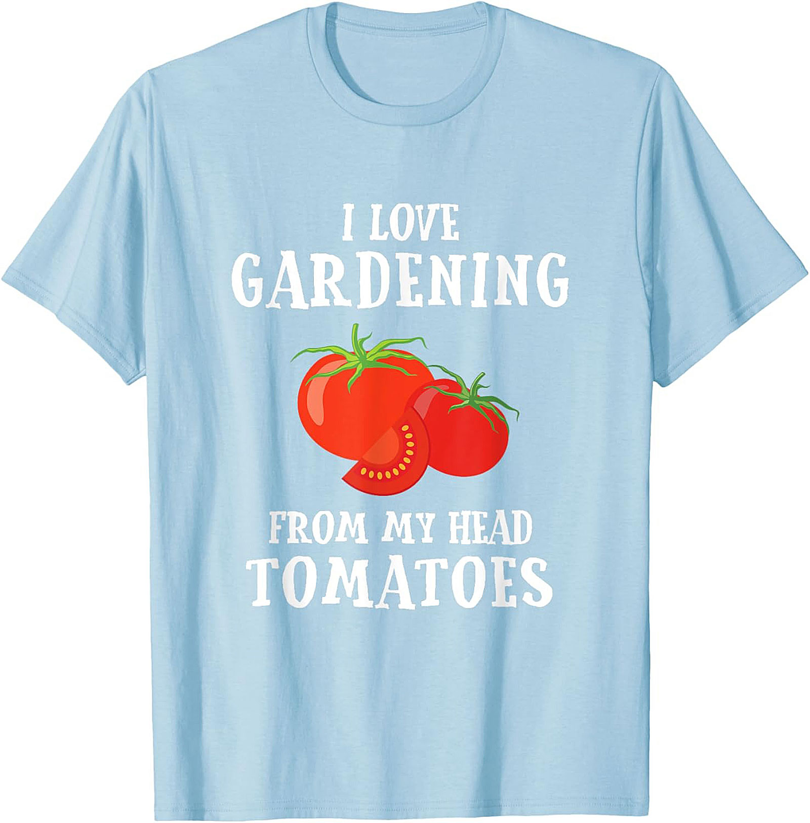 Funny Gardening T-shirt  I Love Gardening Tomato Tee