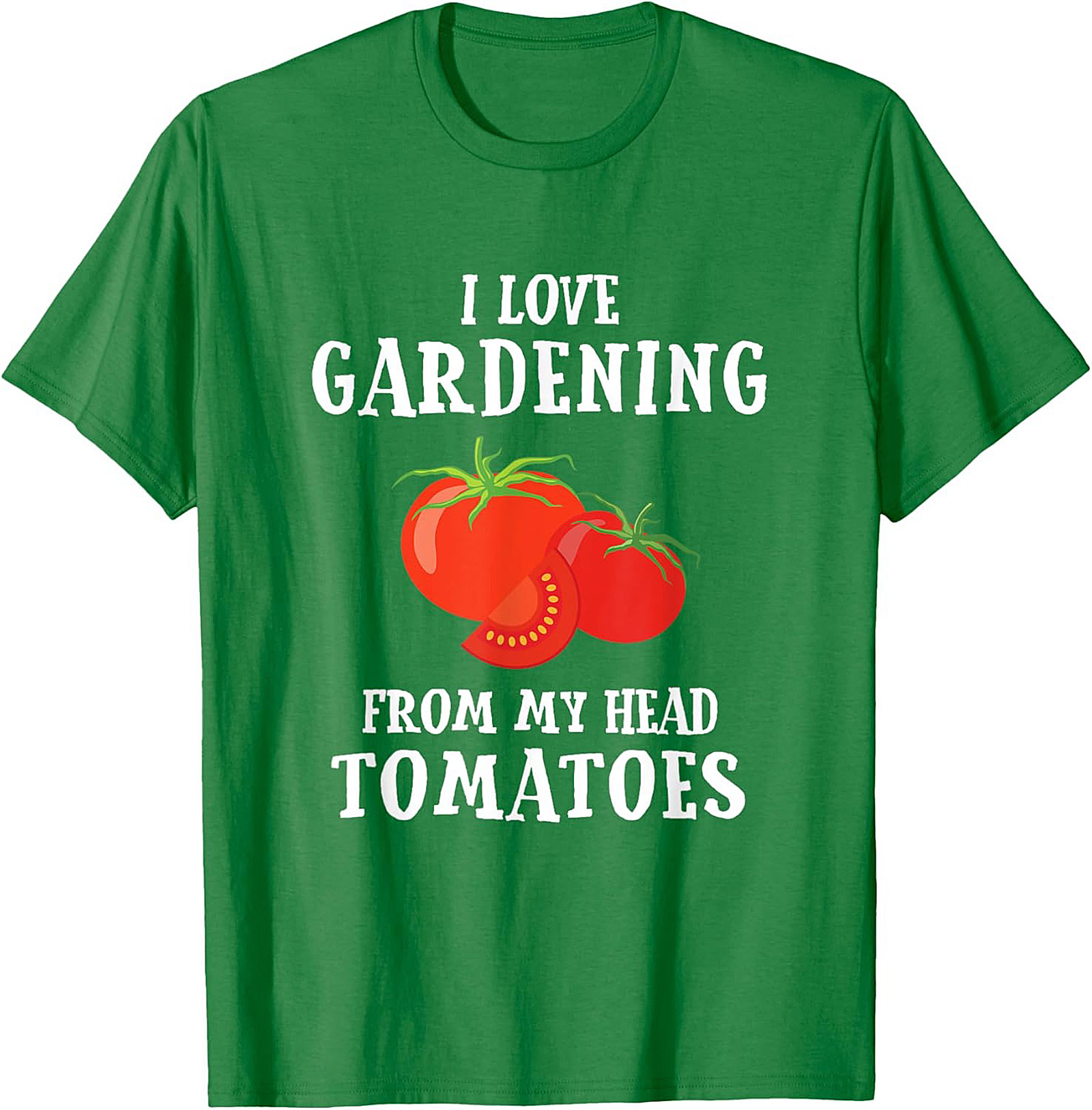 Funny Gardening T-shirt  I Love Gardening Tomato Tee