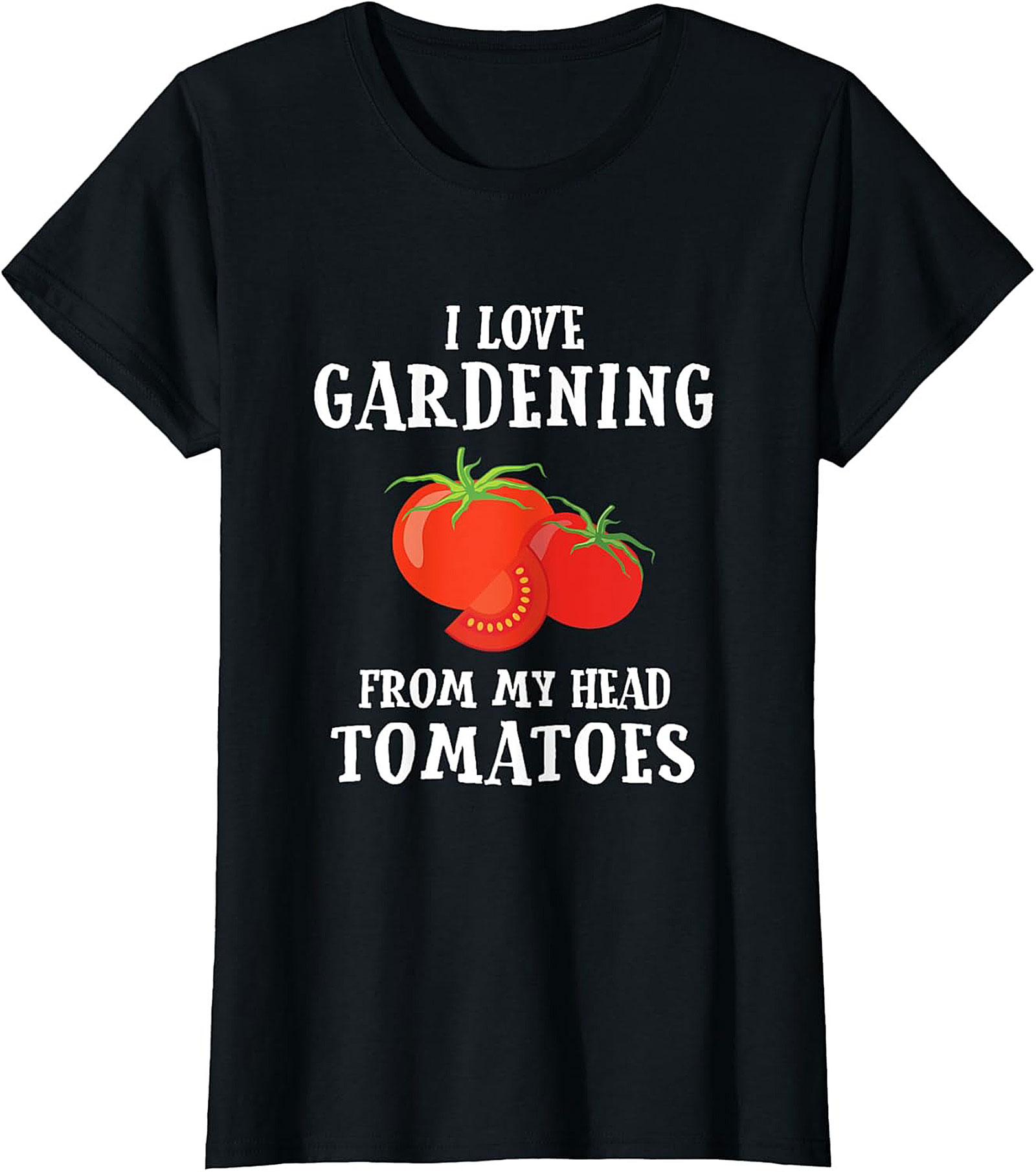 Funny Gardening T-shirt  I Love Gardening Tomato Tee