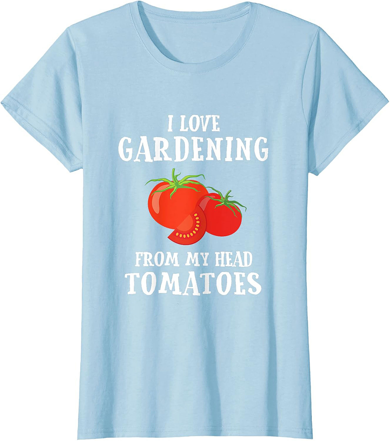 Funny Gardening T-shirt  I Love Gardening Tomato Tee