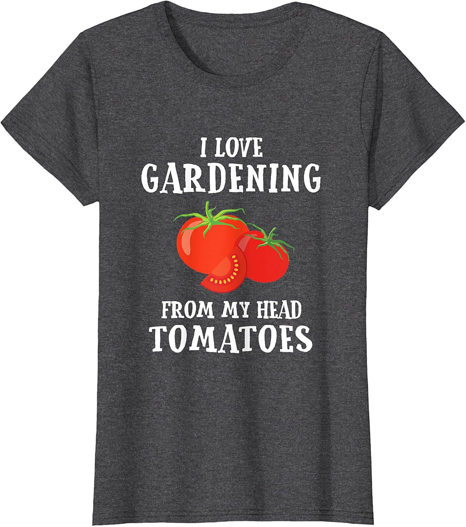 Funny Gardening T-shirt  I Love Gardening Tomato Tee