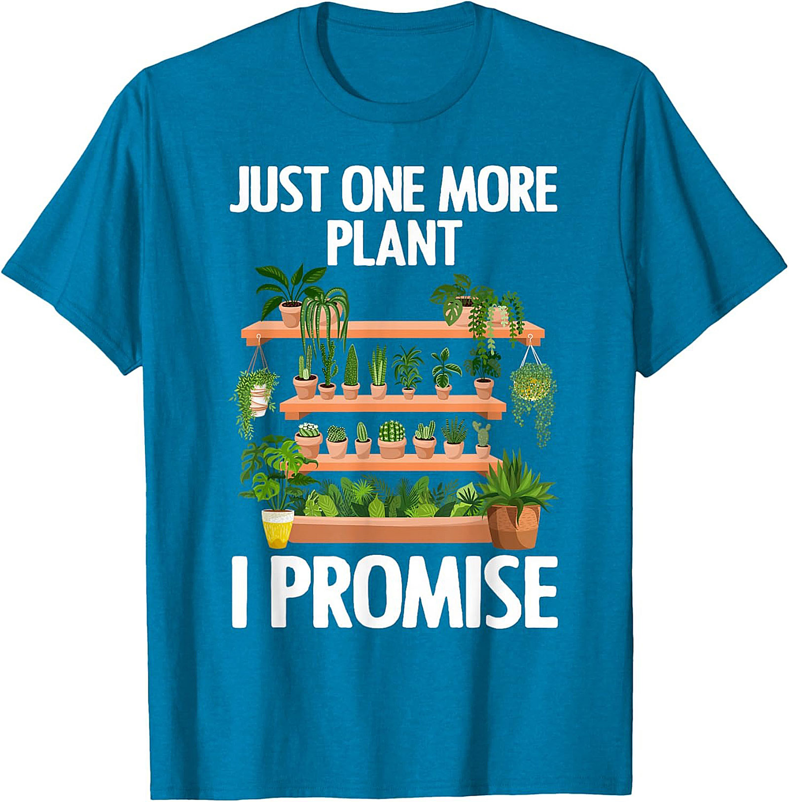 Funny Plant Lover T-shirt Just One More Plant Tee