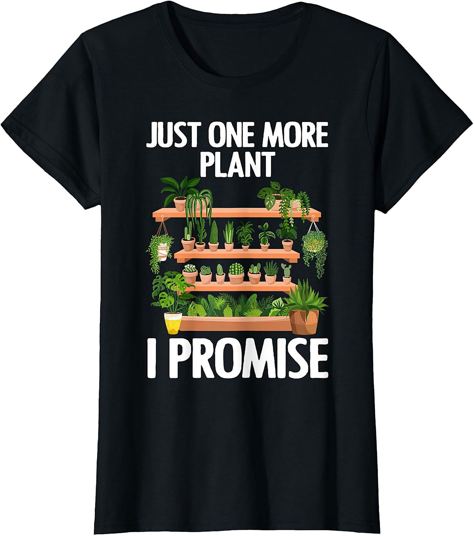 Funny Plant Lover T-shirt Just One More Plant Tee