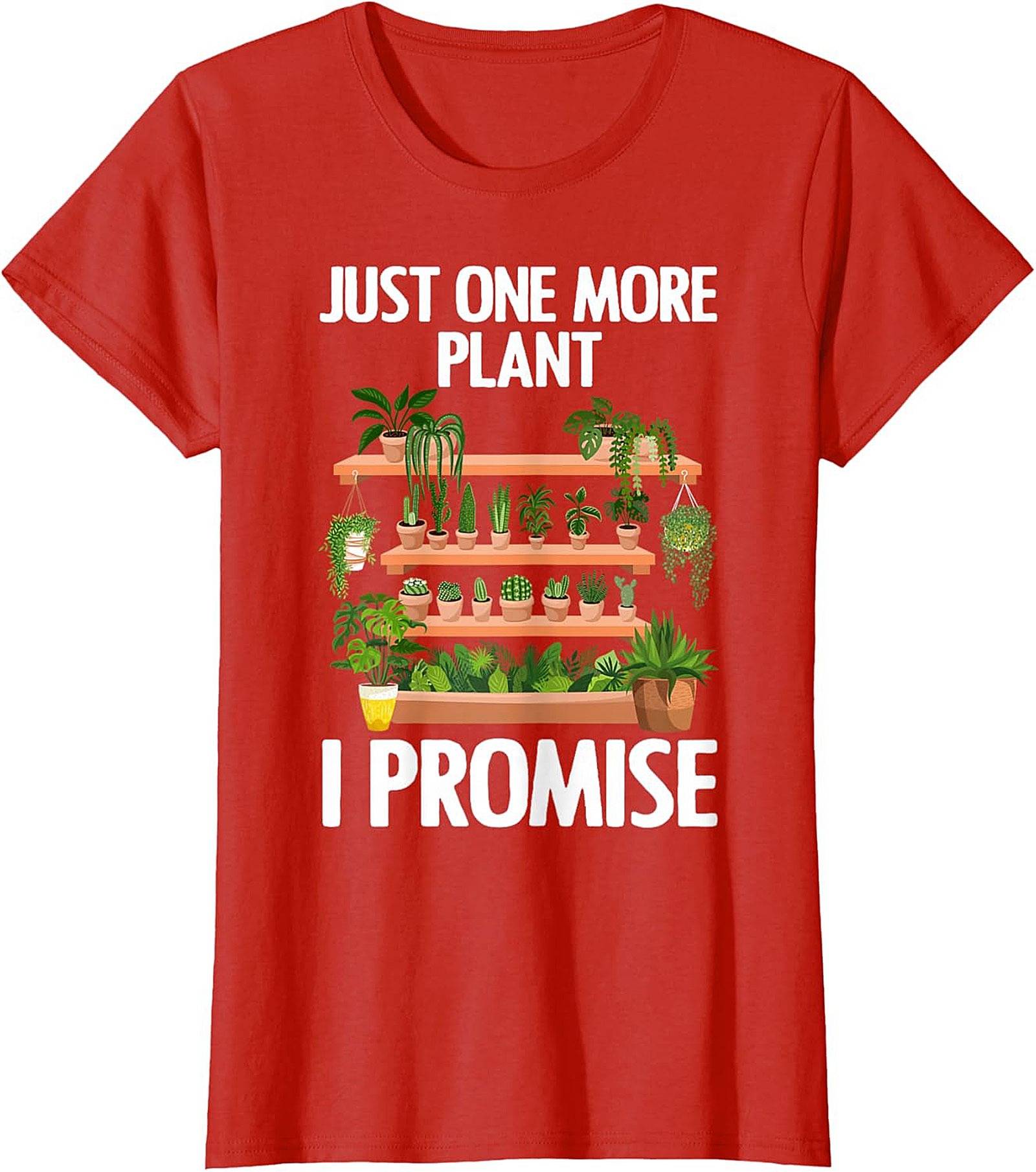 Funny Plant Lover T-shirt Just One More Plant Tee