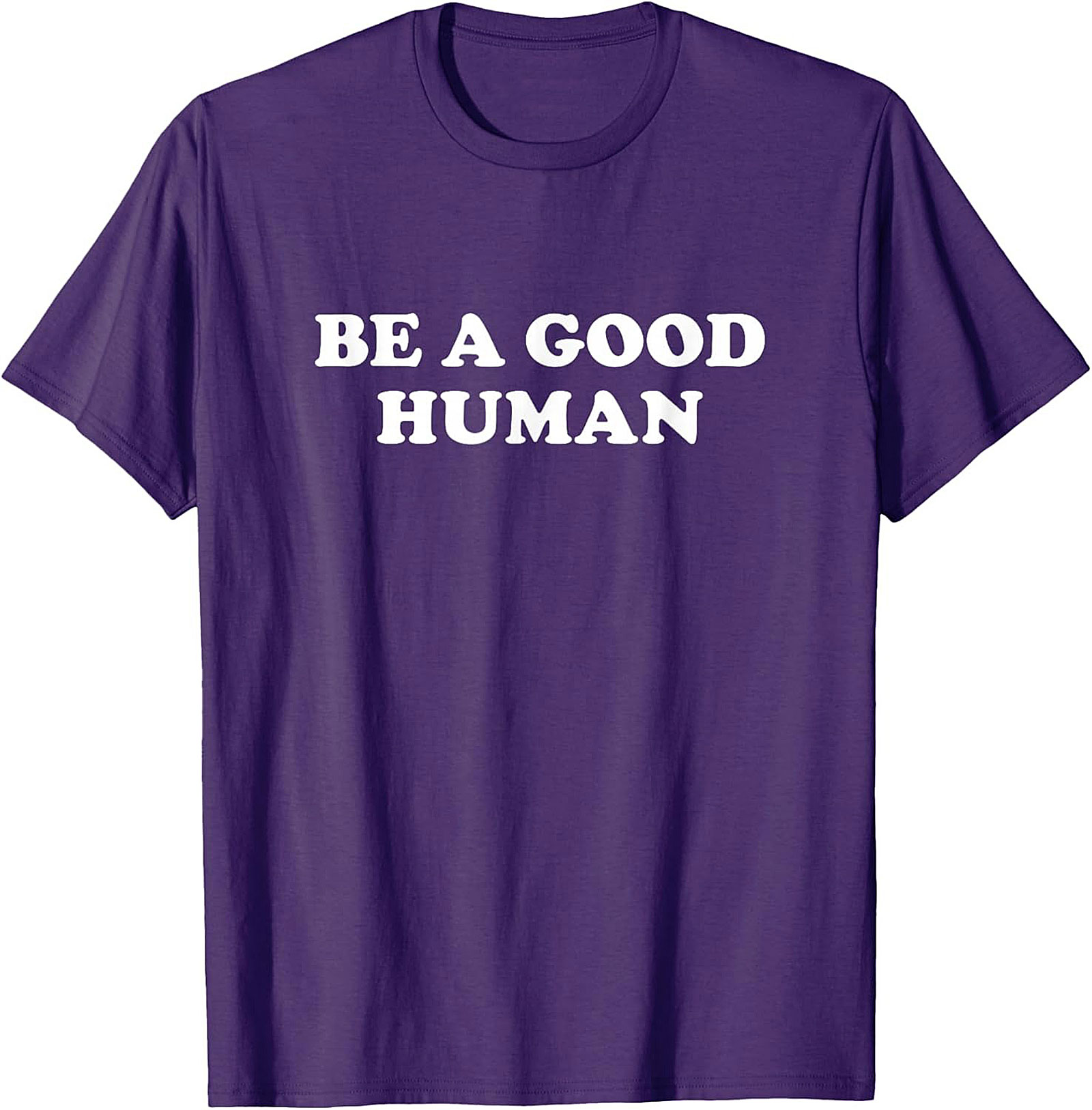 Be A Good Human T-Shirt | Kindness Graphic Tee
