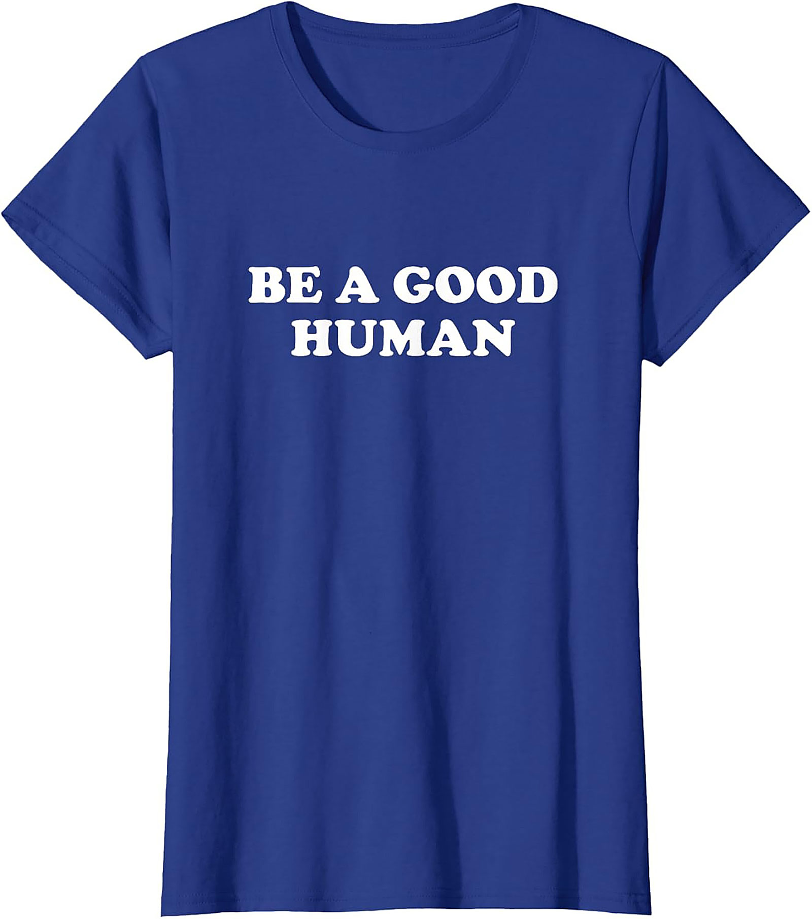 Be A Good Human T-Shirt | Kindness Graphic Tee