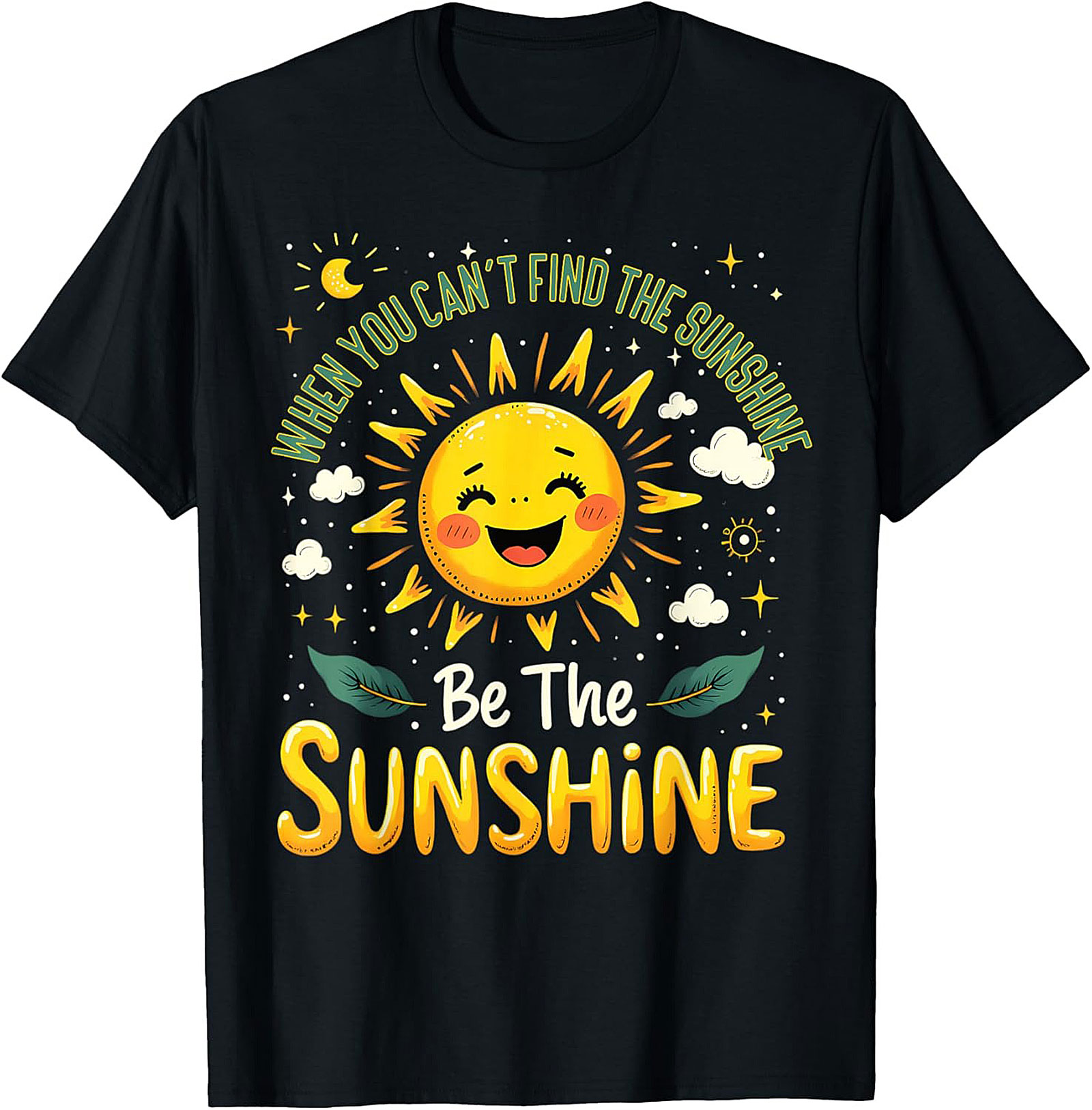 Be The Sunshine T-Shirt | Positive Affirmation Funny Tee