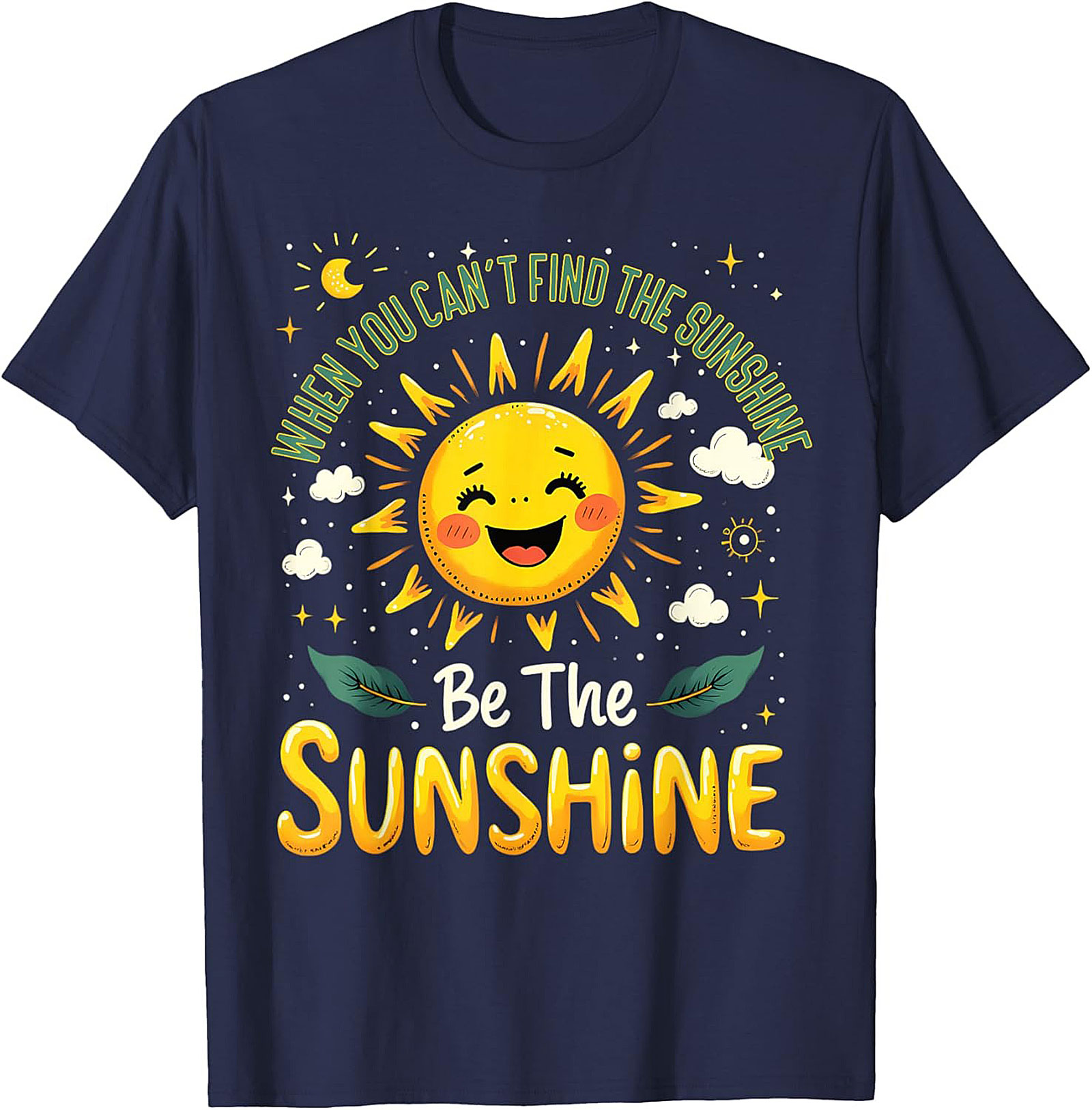 Be The Sunshine T-Shirt | Positive Affirmation Funny Tee