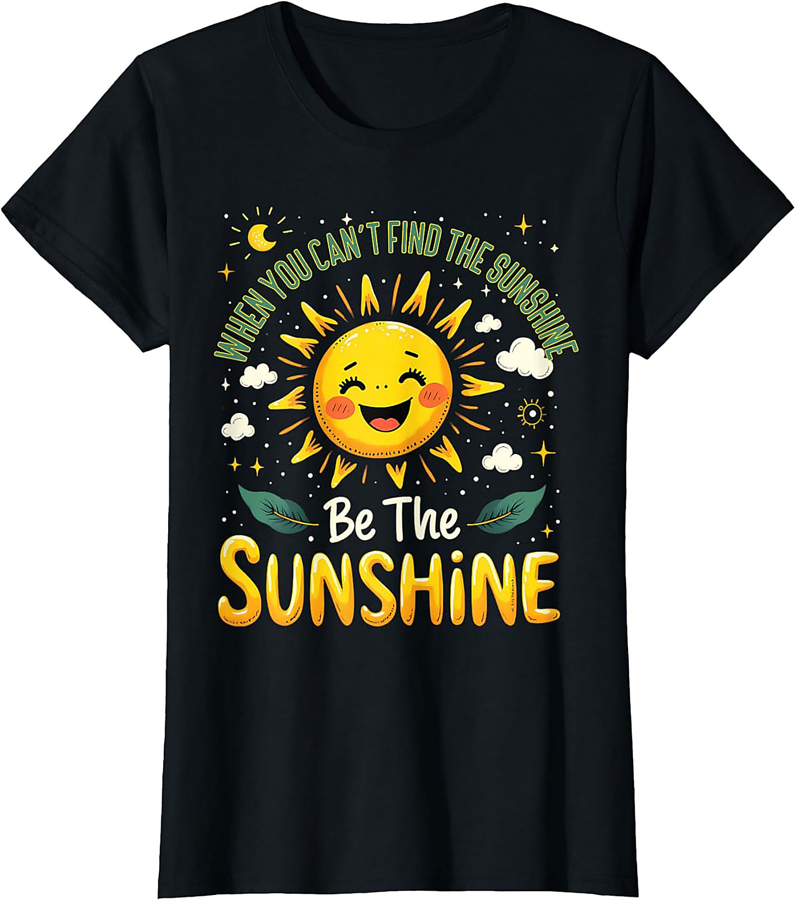 Be The Sunshine T-Shirt | Positive Affirmation Funny Tee