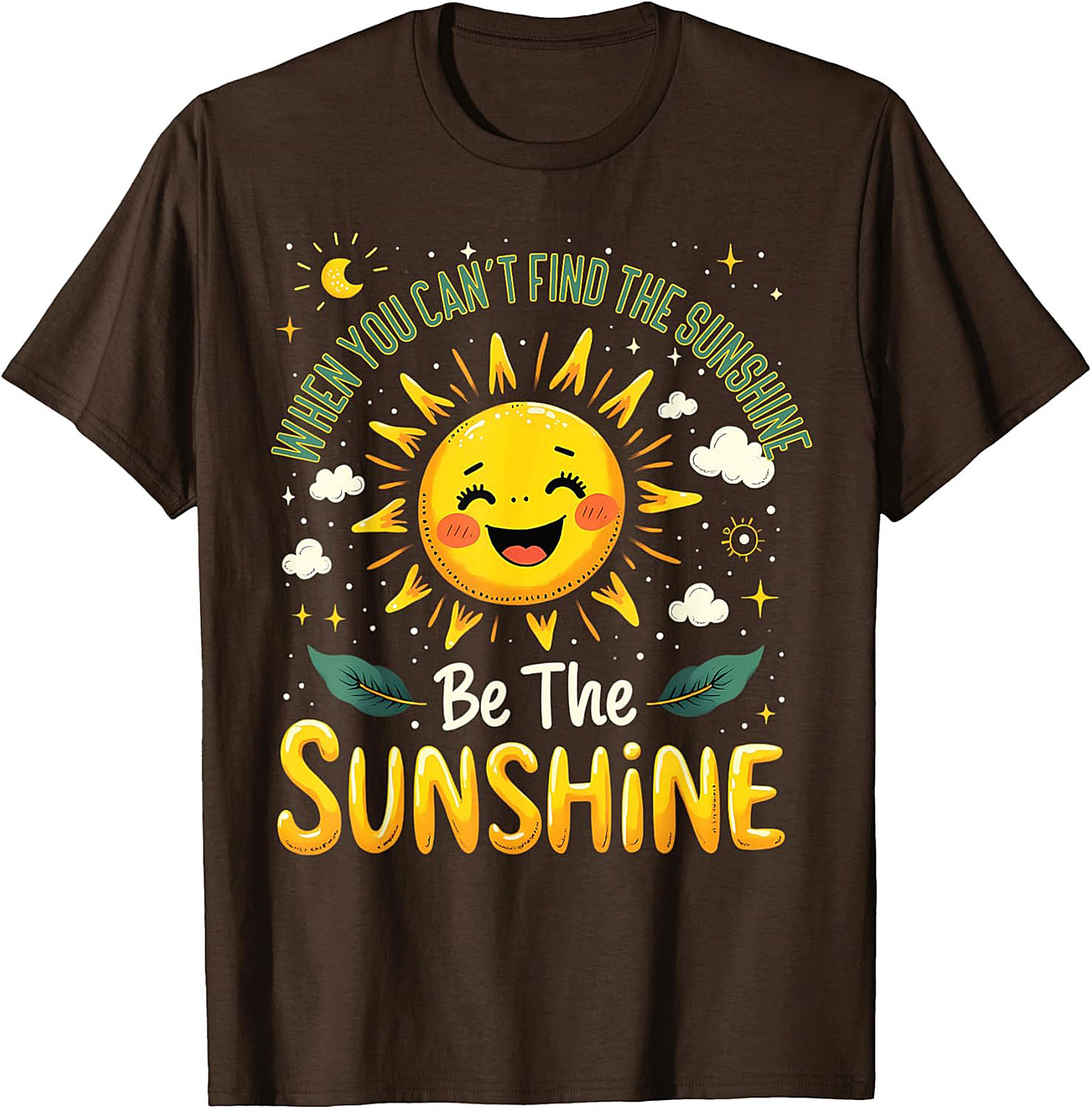 Be The Sunshine T-Shirt | Positive Affirmation Funny Tee