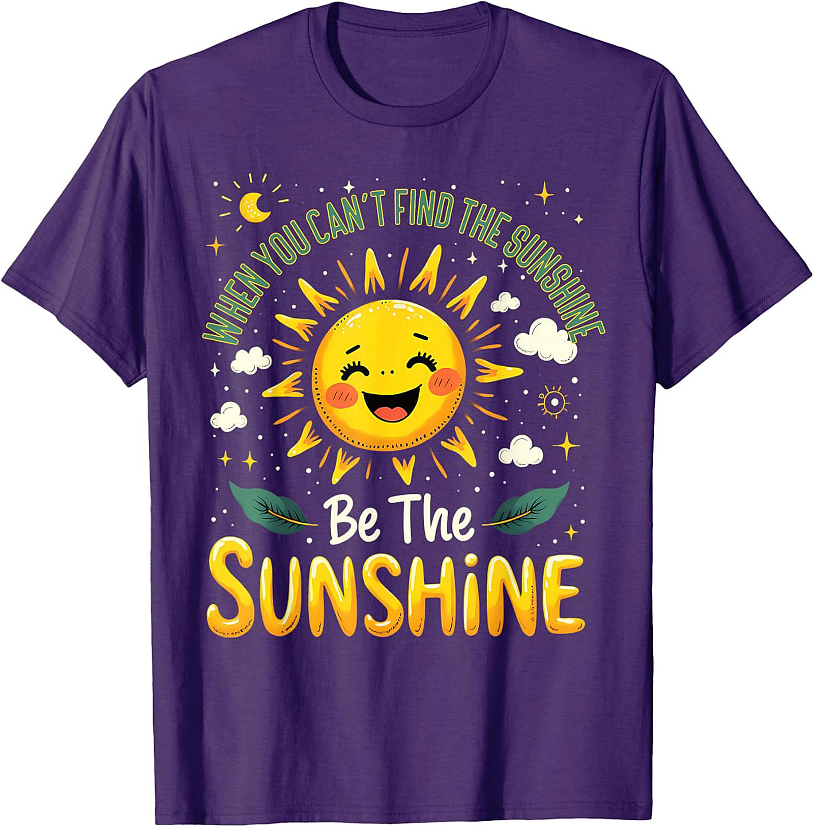 Be The Sunshine T-Shirt | Positive Affirmation Funny Tee