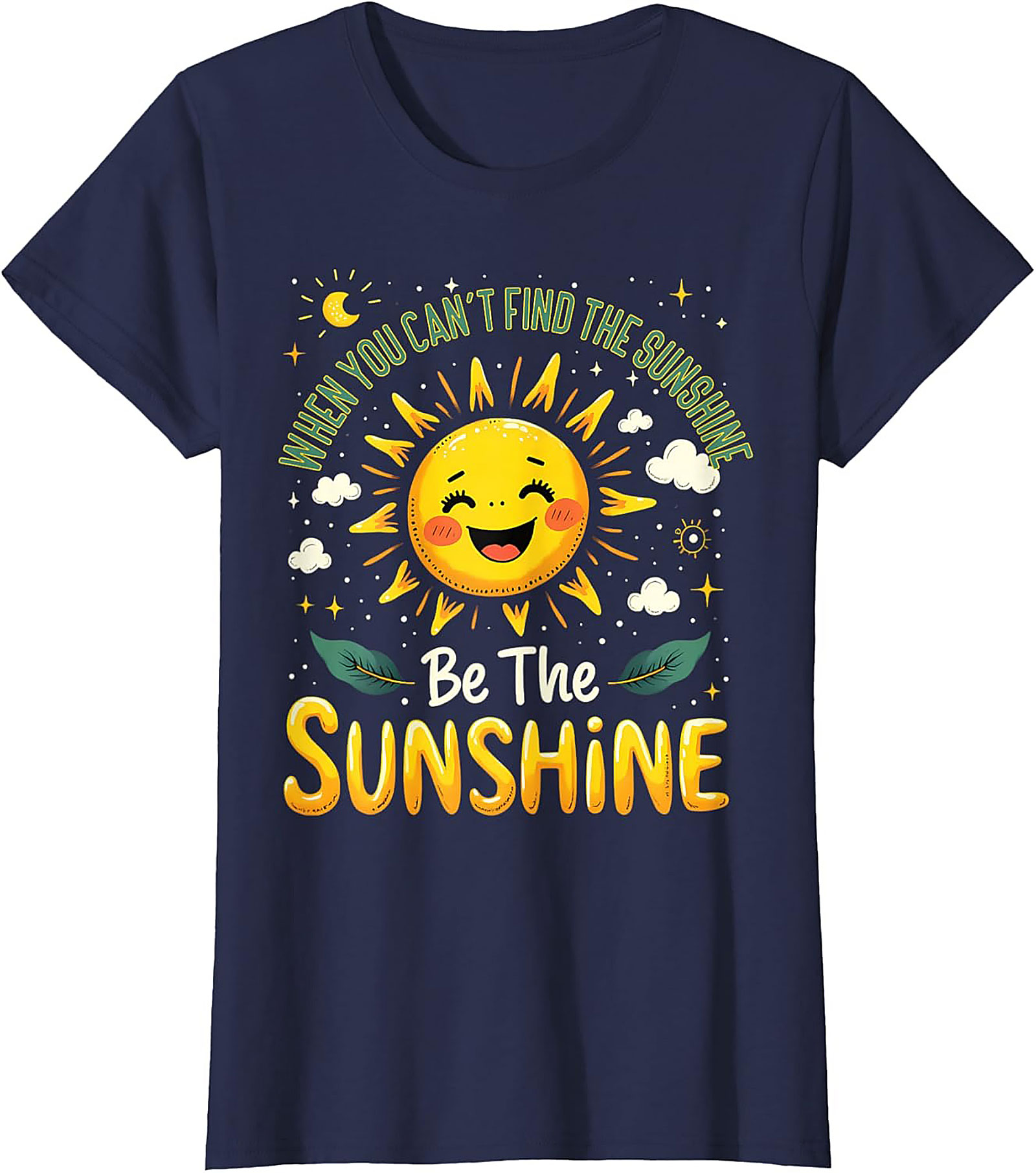 Be The Sunshine T-Shirt | Positive Affirmation Funny Tee