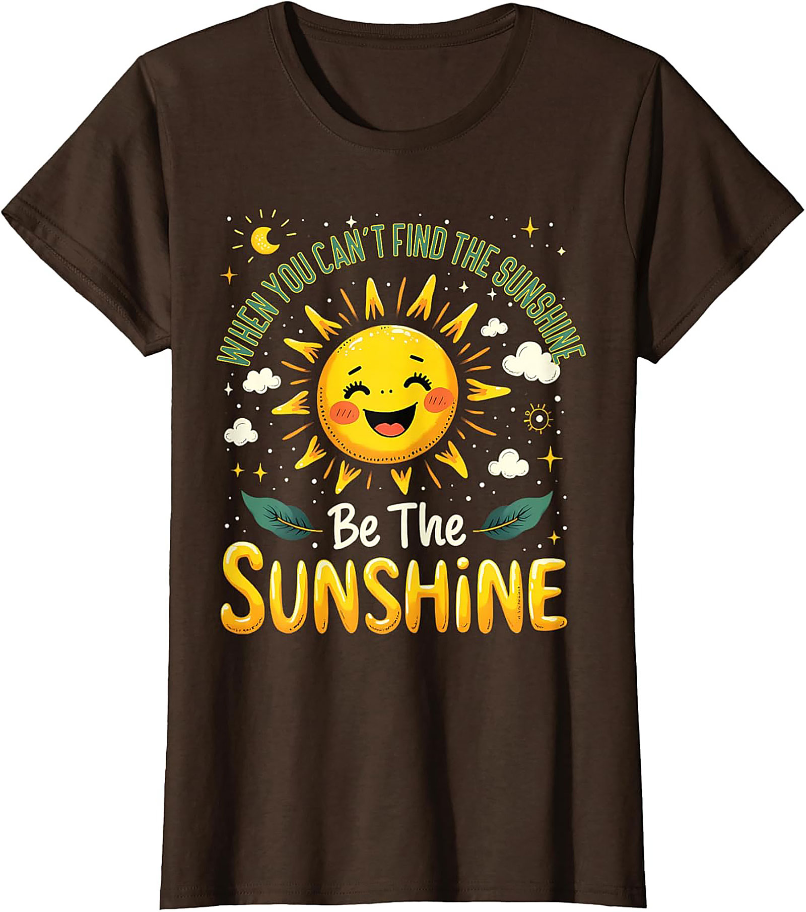 Be The Sunshine T-Shirt | Positive Affirmation Funny Tee