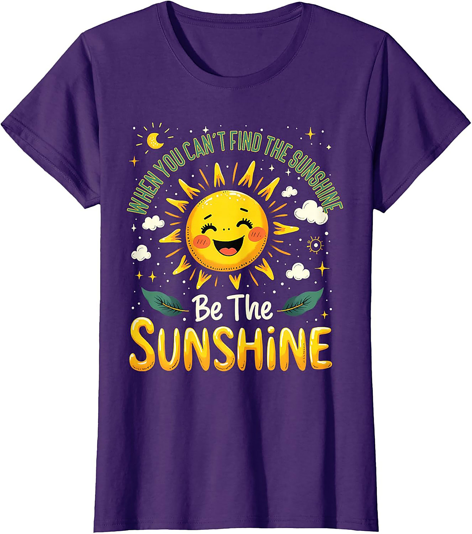 Be The Sunshine T-Shirt | Positive Affirmation Funny Tee