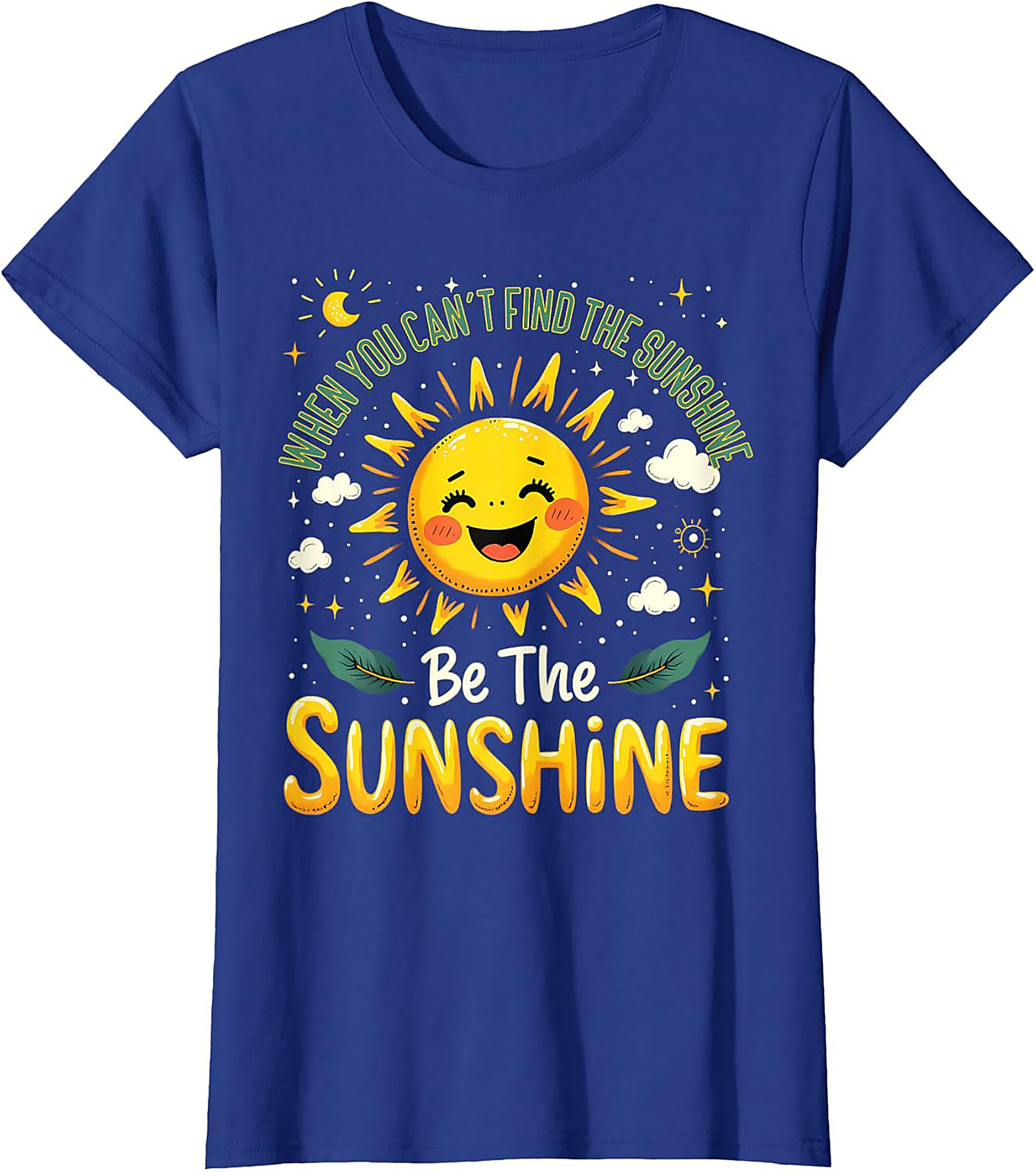 Be The Sunshine T-Shirt | Positive Affirmation Funny Tee
