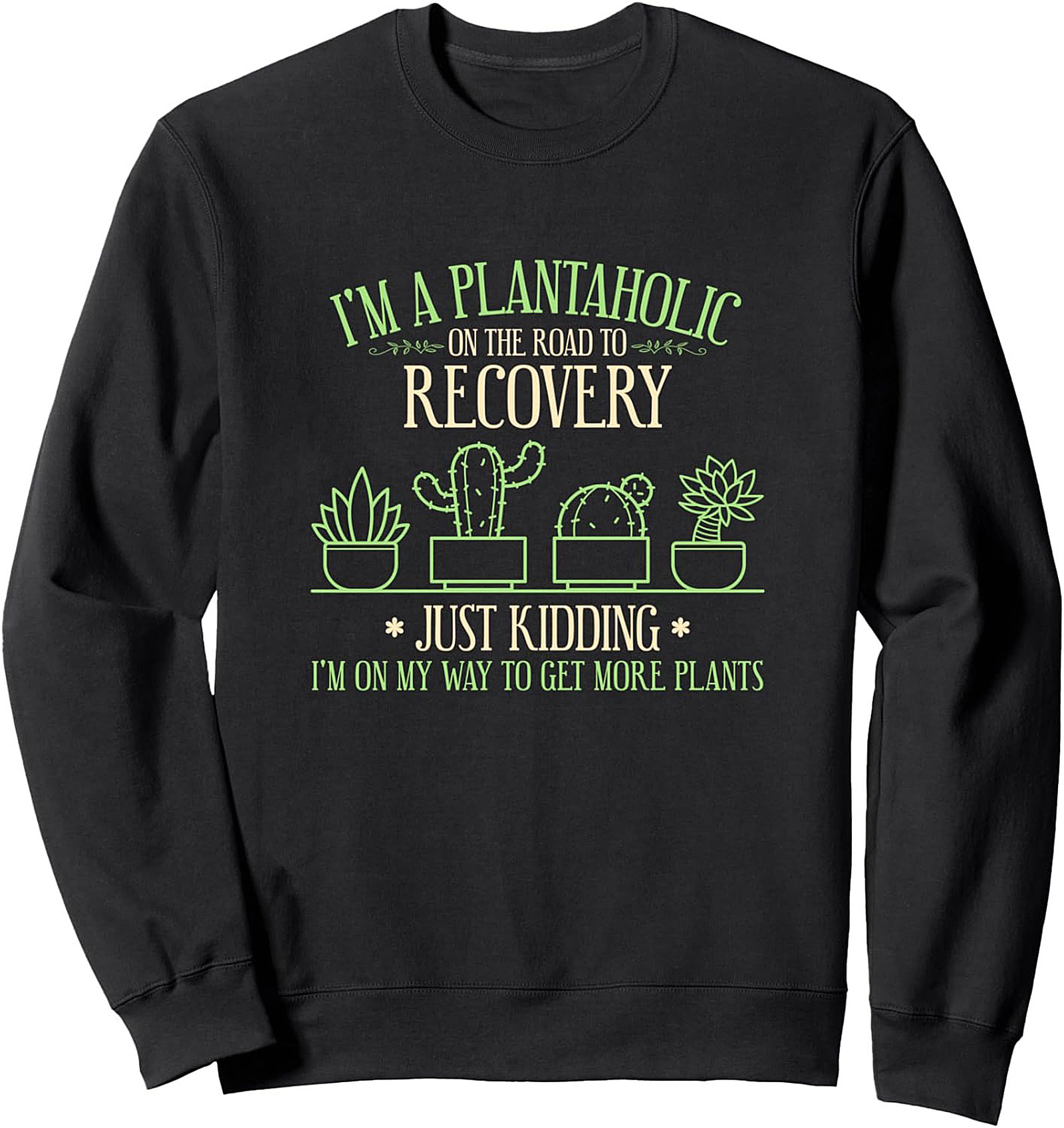 Plantaholic Crewneck Sweatshirt Funny Succulent Pullover
