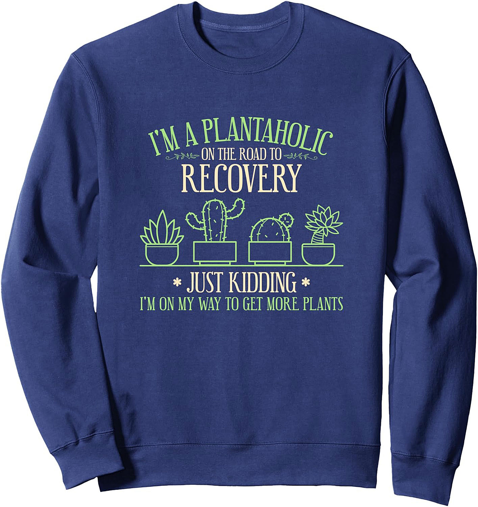 Plantaholic Crewneck Sweatshirt Funny Succulent Pullover