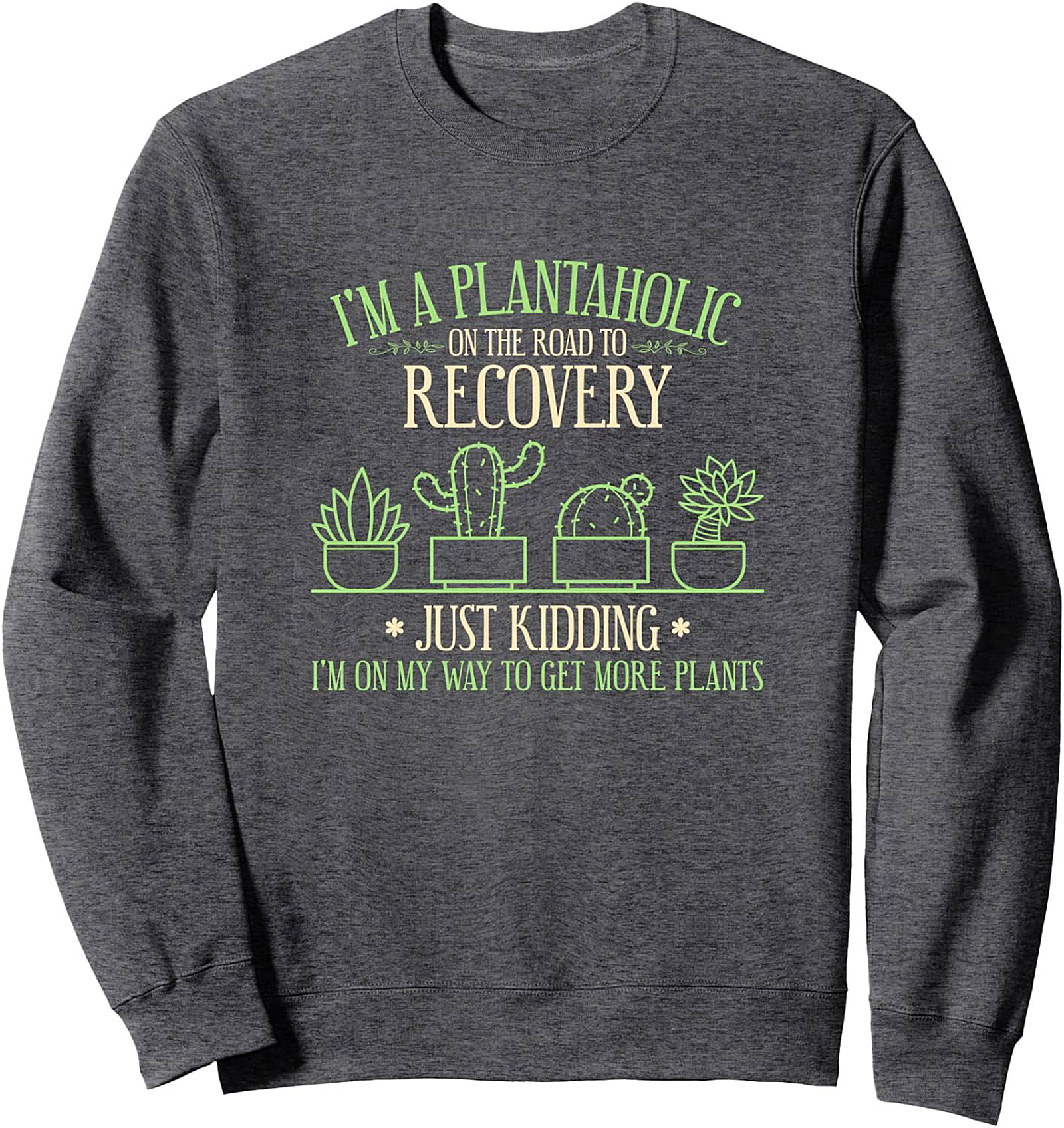 Plantaholic Crewneck Sweatshirt Funny Succulent Pullover