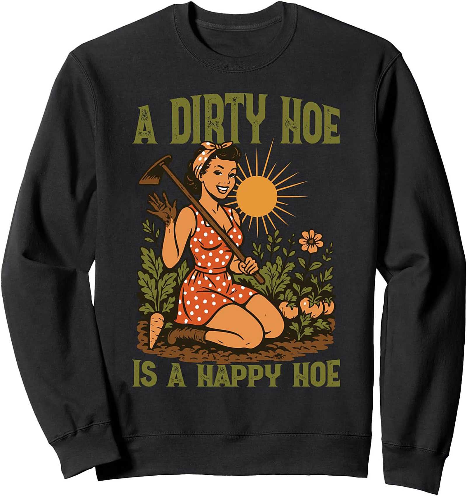 Dirty Hoe Happy Hoe Funny Gardener Crewneck Sweatshirt