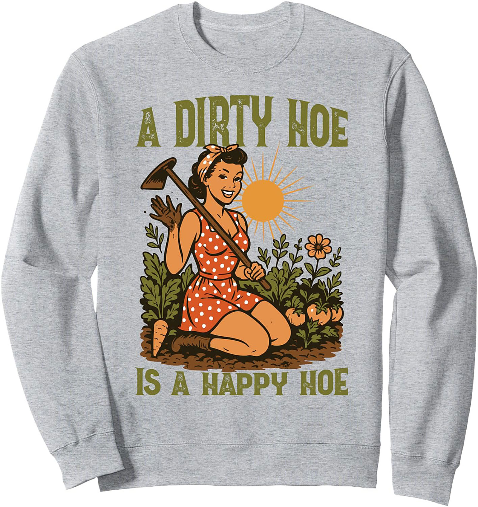 Dirty Hoe Happy Hoe Funny Gardener Crewneck Sweatshirt