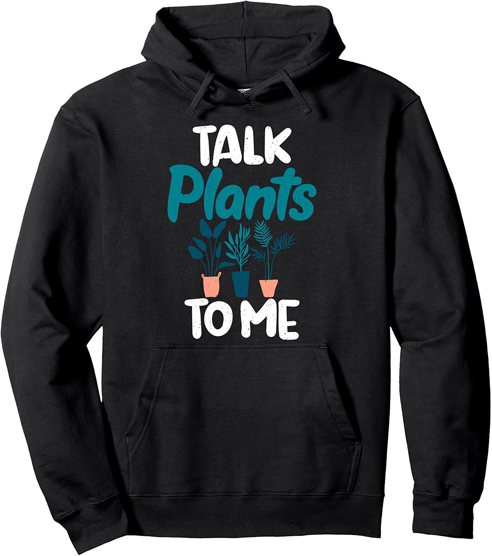 Talk Plants To Me Plant Lover Pullover Hoodie