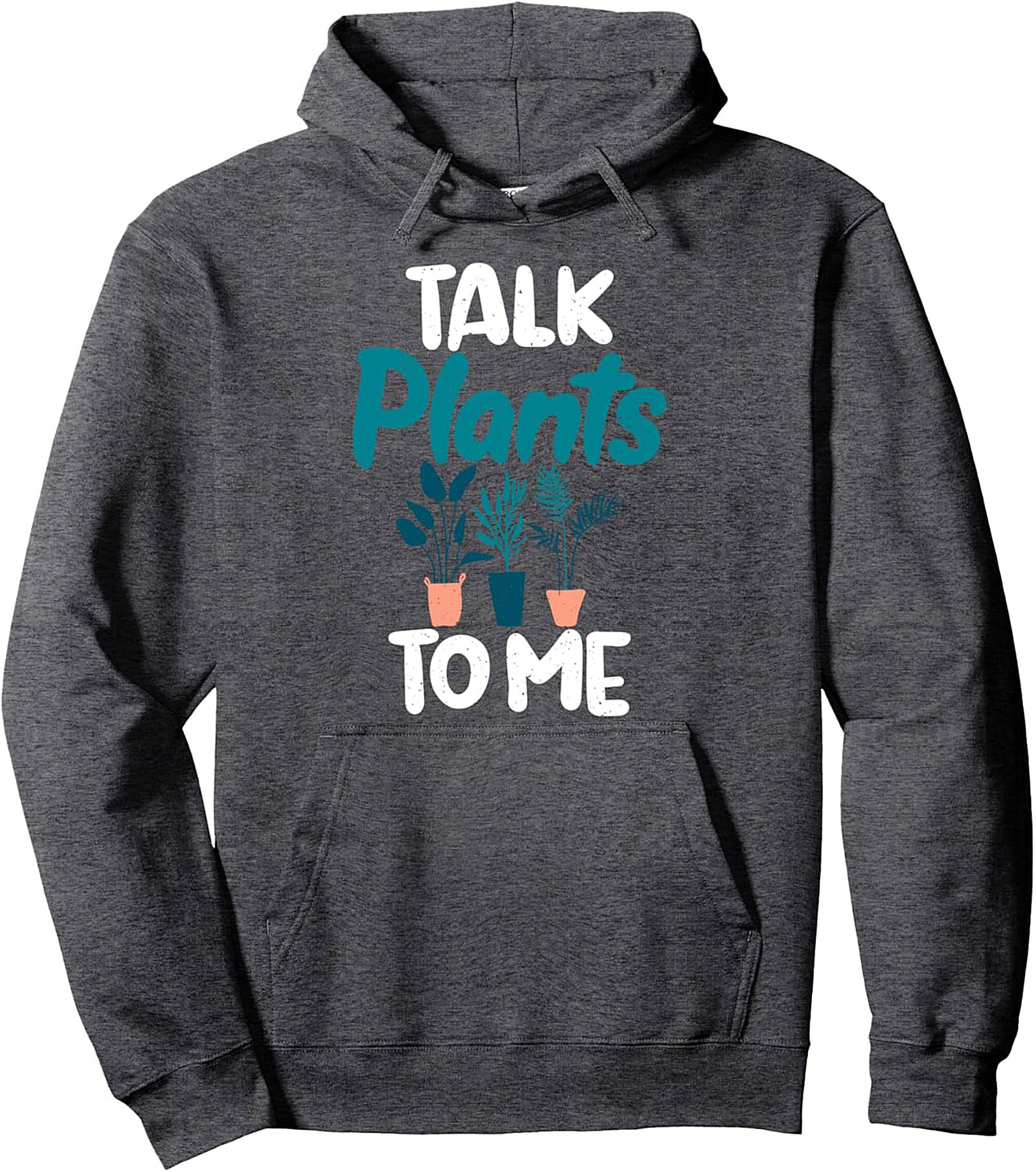 Talk Plants To Me Plant Lover Pullover Hoodie