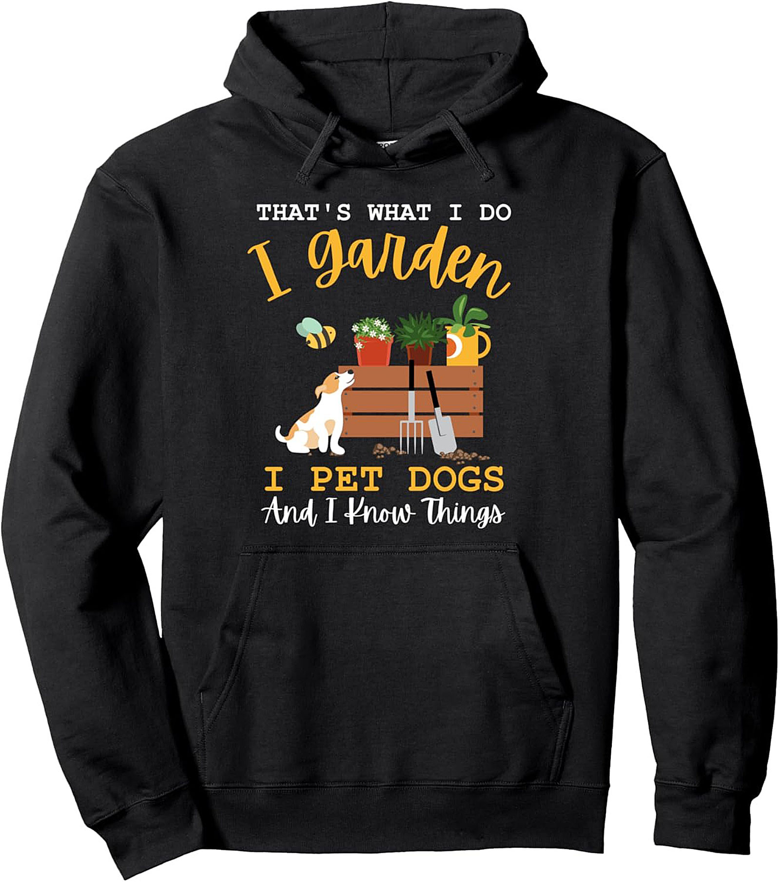 Dog Lover Gardener Hoodie Witty Pullover Gift Idea